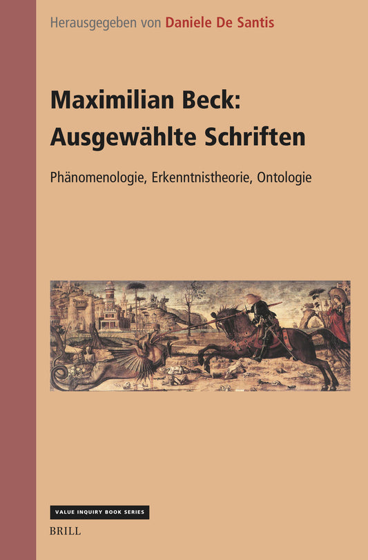 Maximilian Beck: Ausgewählte Schriften. Phänomenologie, Erkenntnistheorie, Ontologie