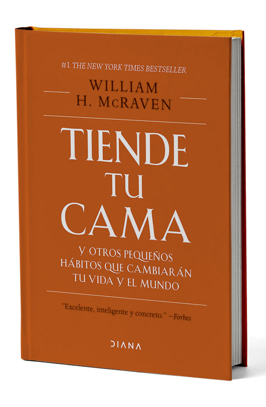 Tiende tu cama: Y otros pequeños hábitos que cambiarán tu vida y el mundo. Edición Tapa Dura / Make Your Bed