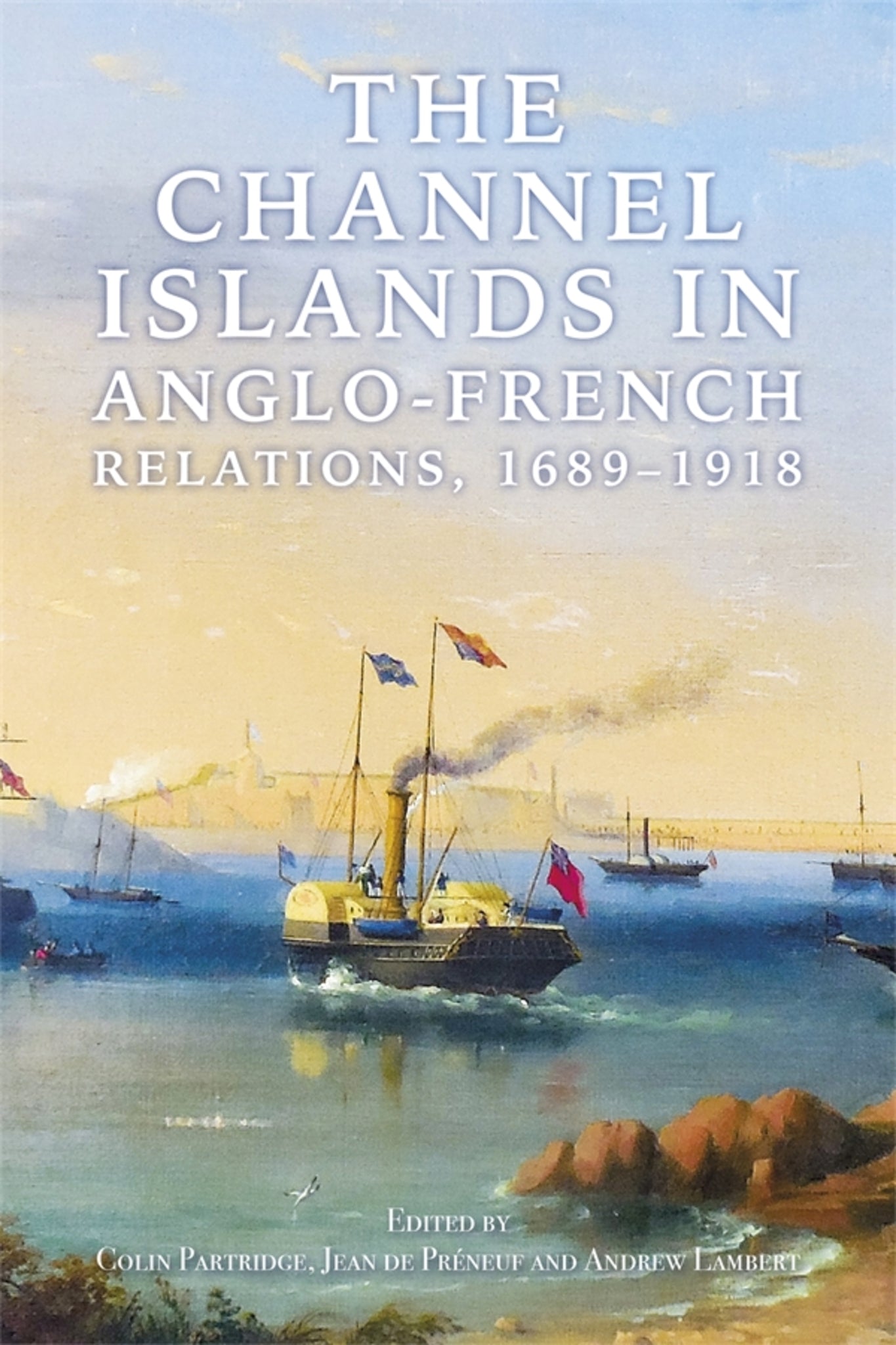 Cover image for The Channel Islands in Anglo-French Relations, 1689-1918 ISBN 9781783276554