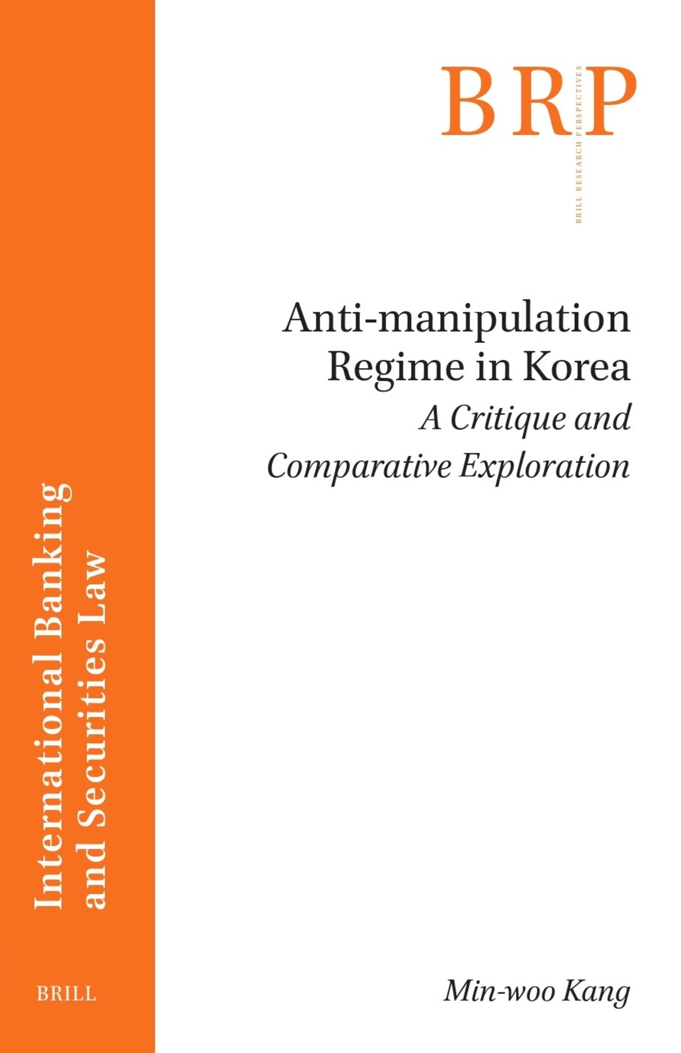 Cover image for Anti-manipulation Regime in Korea: a Critique and Comparative Exploration ISBN 9789004499539