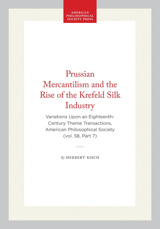 Prussian Mercantilism and the Rise of the Krefeld Silk Industry
