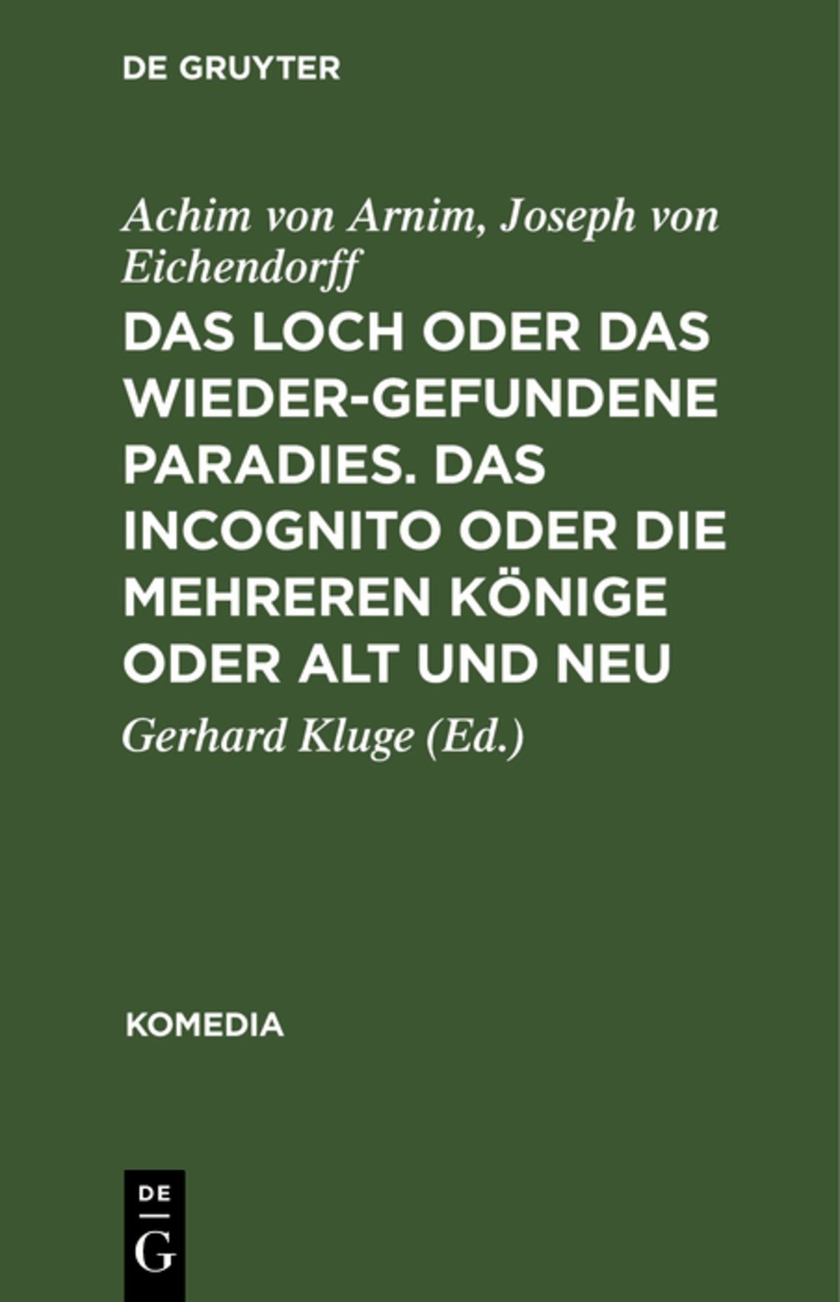 Cover image for Das Loch oder Das wiedergefundene Paradies. Das Incognito oder Die mehreren Könige oder Alt und Neu ISBN 9783110050417