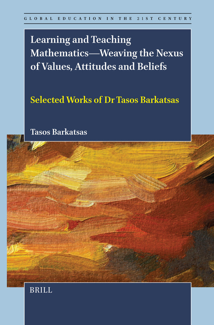 Cover image for Learning and Teaching Mathematics—Weaving the Nexus of Values, Attitudes and Beliefs ISBN 9789004745292