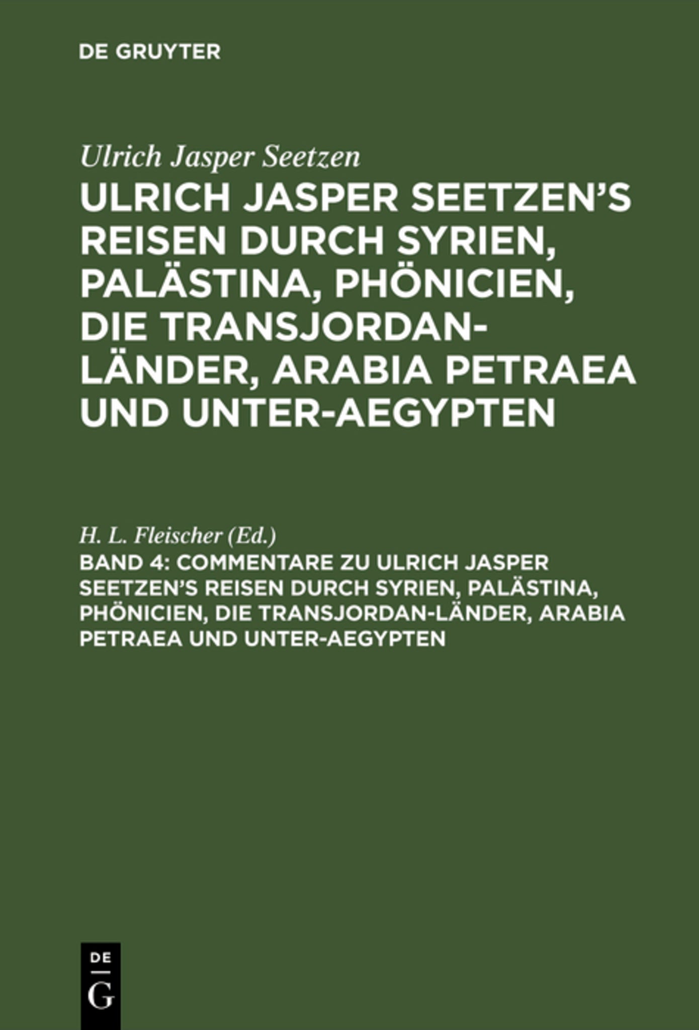 Commentare zu Ulrich Jasper Seetzen’s Reisen durch Syrien, Palästina, Phönicien, die Transjordan-Länder, Arabia Petraea und Unter-Aegypten