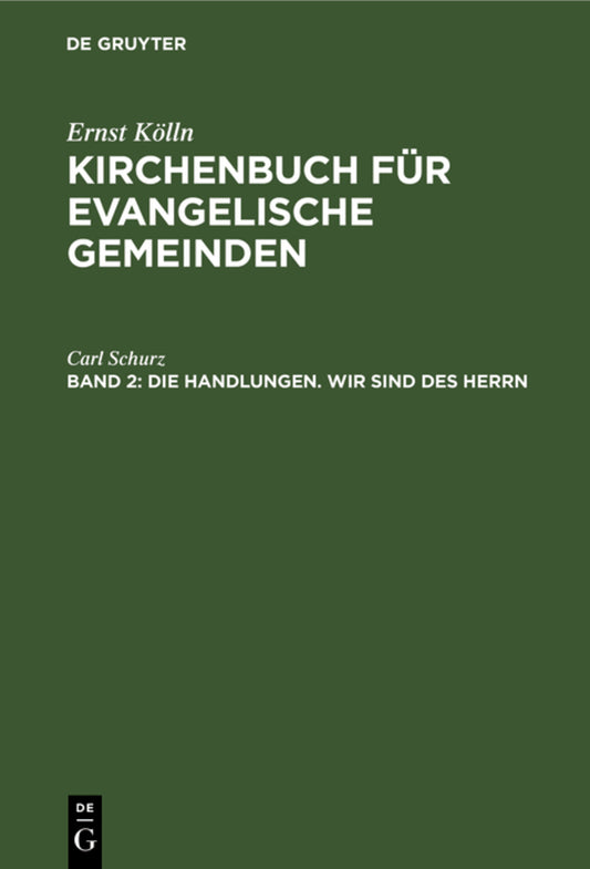 Die Handlungen. Wir sind des Herrn