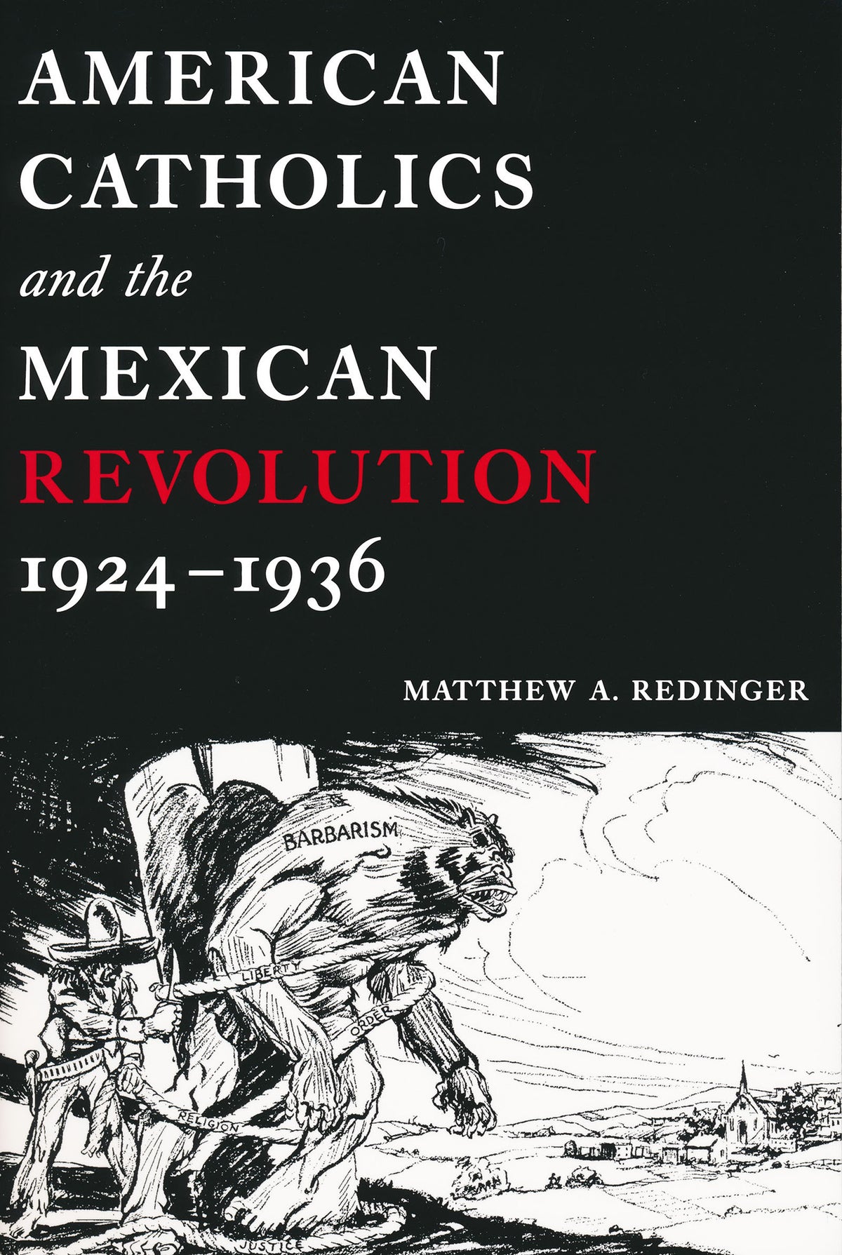 Cover image for American Catholics and the Mexican Revolution, 1924-1936 ISBN 9780268040222