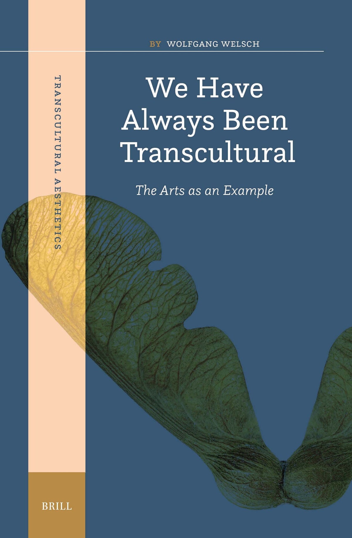 Cover image for We Have Always Been Transcultural: The Arts as an Example ISBN 9789004697812