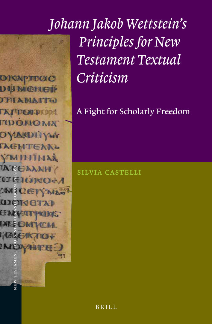 Cover image for Johann Jakob Wettstein’s Principles for New Testament Textual Criticism ISBN 9789004435636