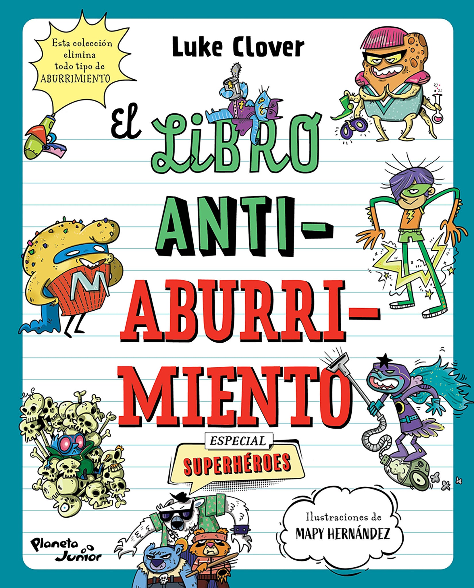 El libro antiaburrimiento. Especial superhéroes (Libro de actividades) / The Anti-Boredom Book. Superhero  Edition