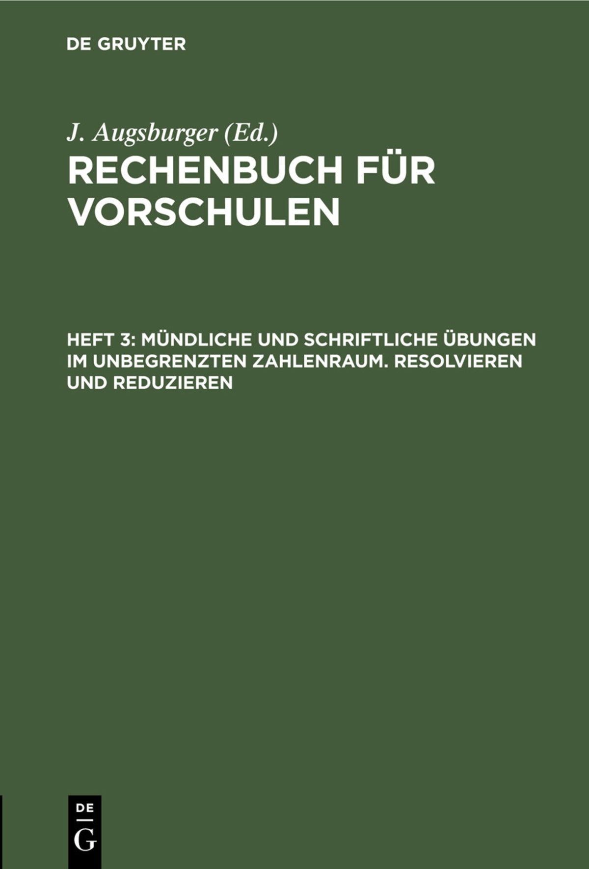 Cover image for Mündliche und schriftliche Übungen im unbegrenzten Zahlenraum. Resolvieren und Reduzieren ISBN 9783112460894