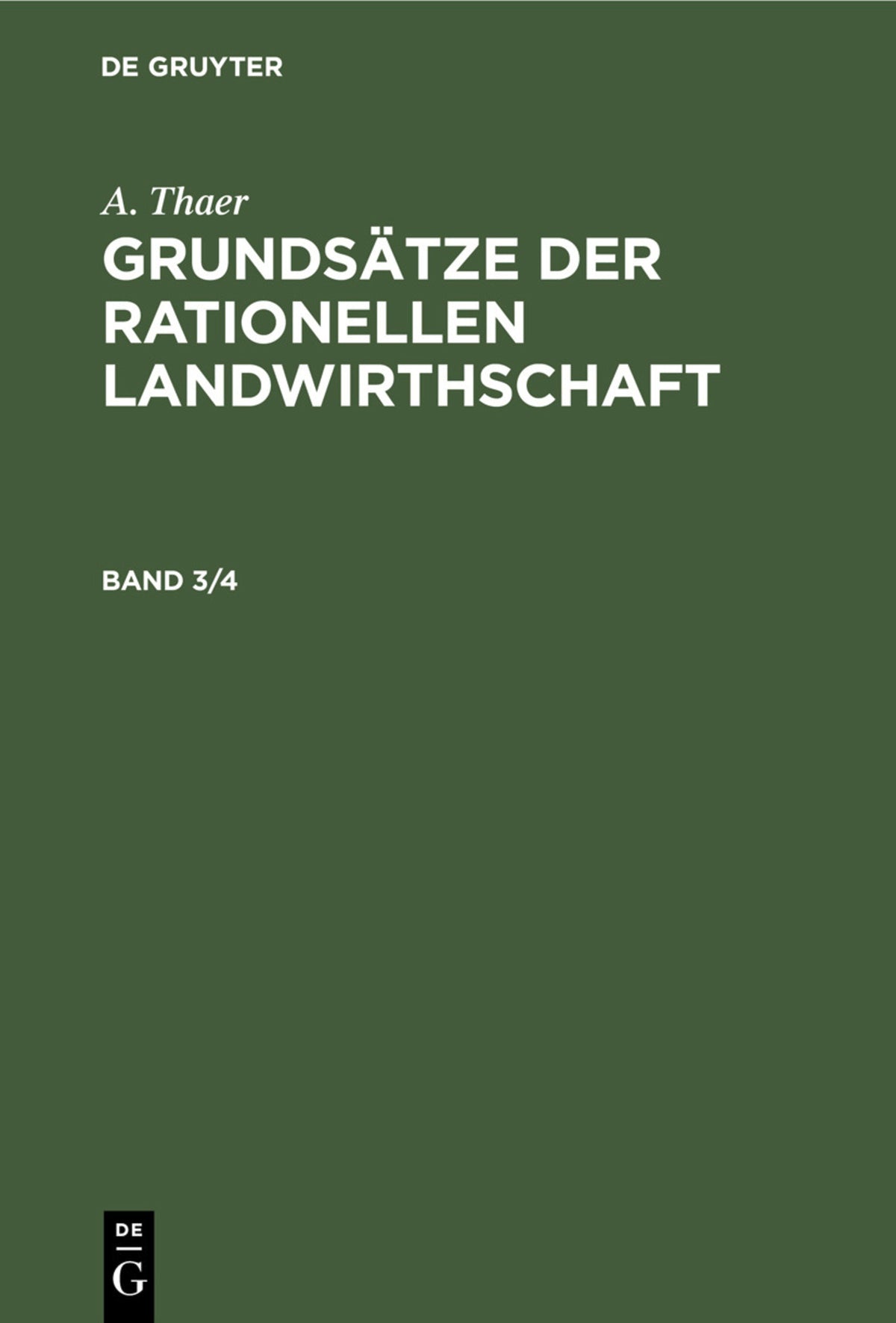 A. Thaer: Grundsätze der rationellen Landwirthschaft. Band 3/4
