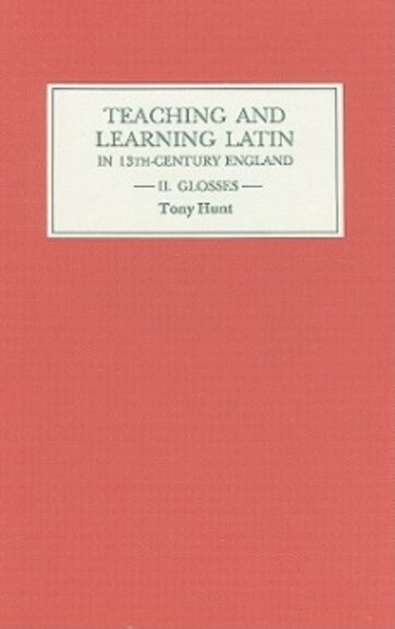 Cover image for Teaching and Learning Latin in Thirteenth Century England, Volume Two ISBN 9780859913386