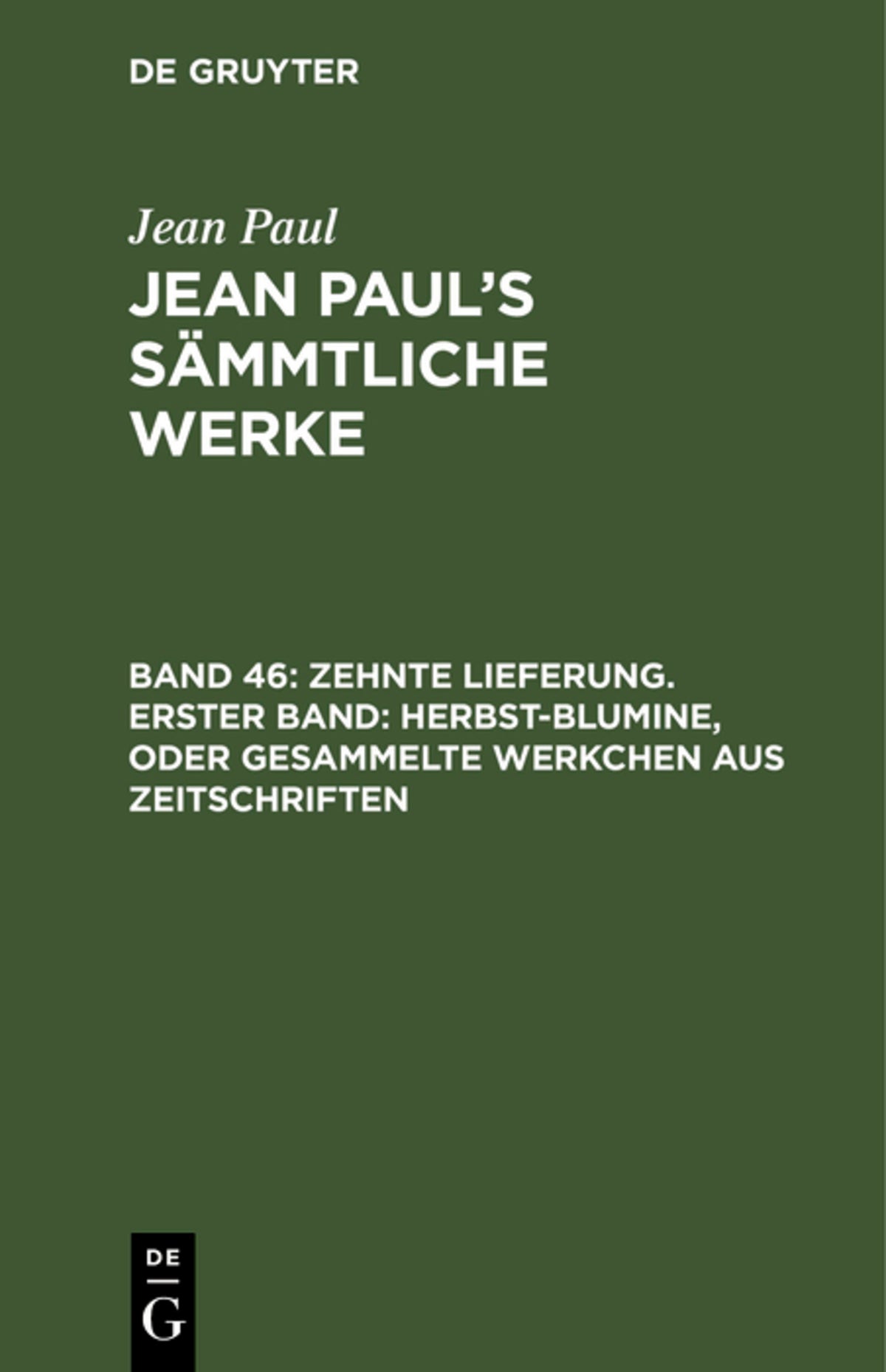 Cover image for Zehnte Lieferung. Erster Band: Herbst-Blumine, oder Gesammelte Werkchen aus Zeitschriften ISBN 9783111037844