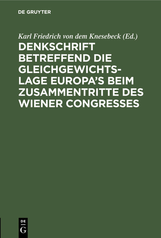 Denkschrift betreffend die Gleichgewichts-Lage Europa’s beim zusammentritte des Wiener Congresses