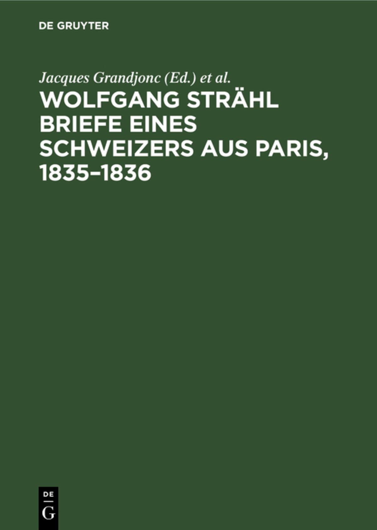 Wolfgang Strähl Briefe eines Schweizers aus Paris, 1835–1836