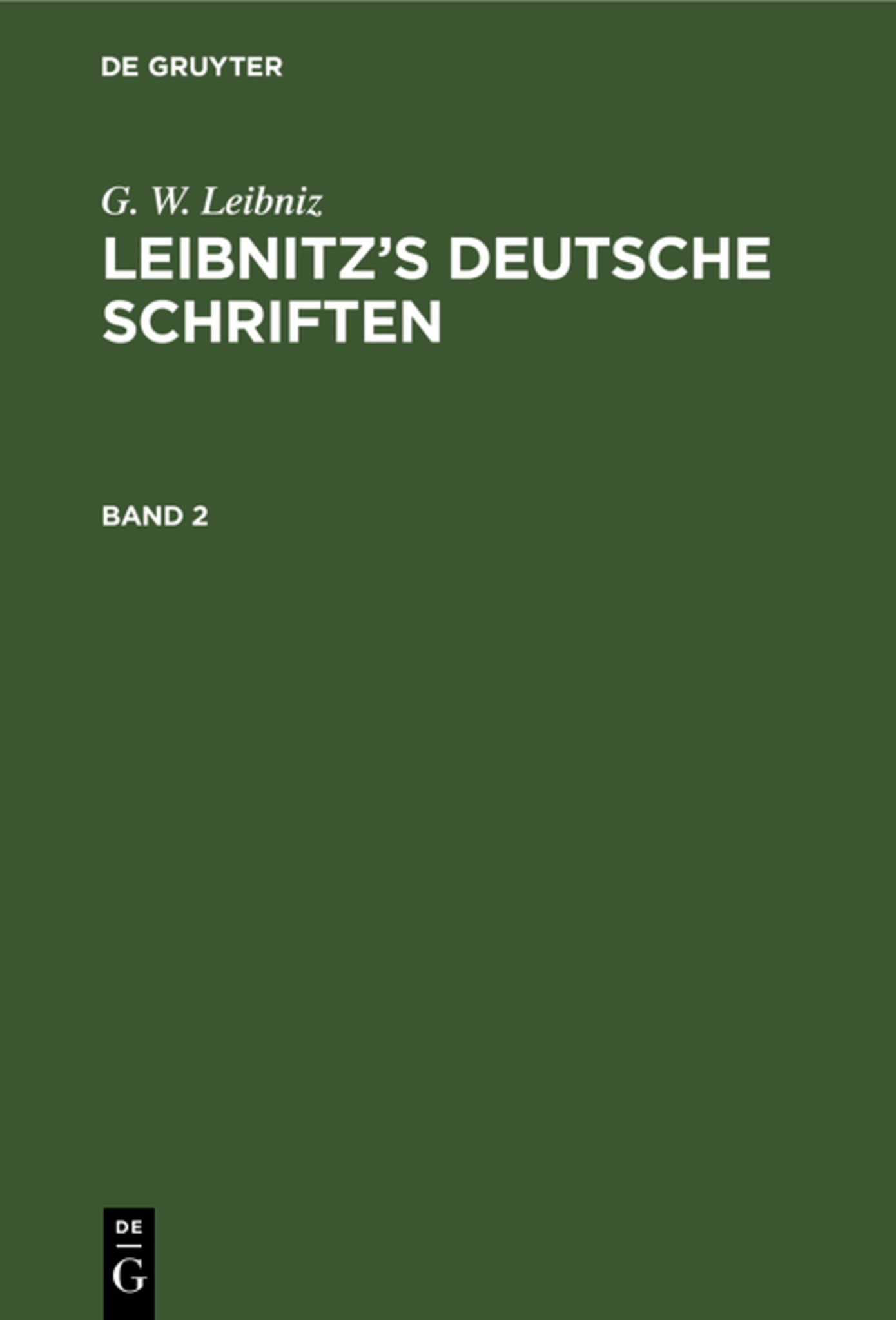 G. W. Leibniz: Leibnitz’s deutsche Schriften. Band 2