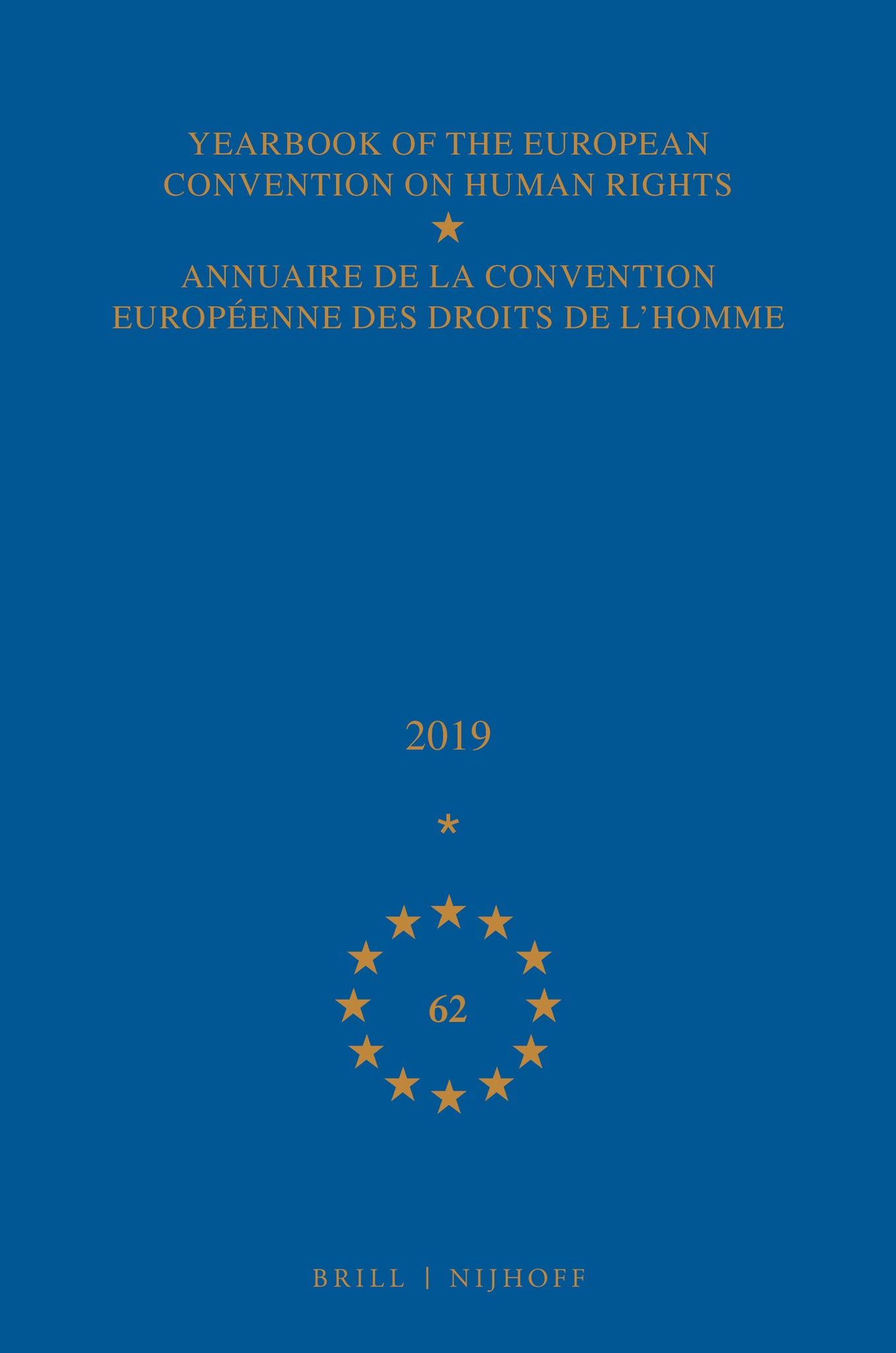 Yearbook of the European Convention on Human Rights / Annuaire de la convention européenne des droits de l'homme, Volume 62 (2019)