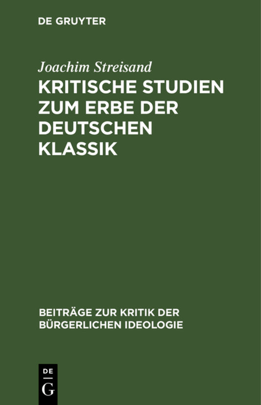Kritische Studien zum Erbe der deutschen Klassik