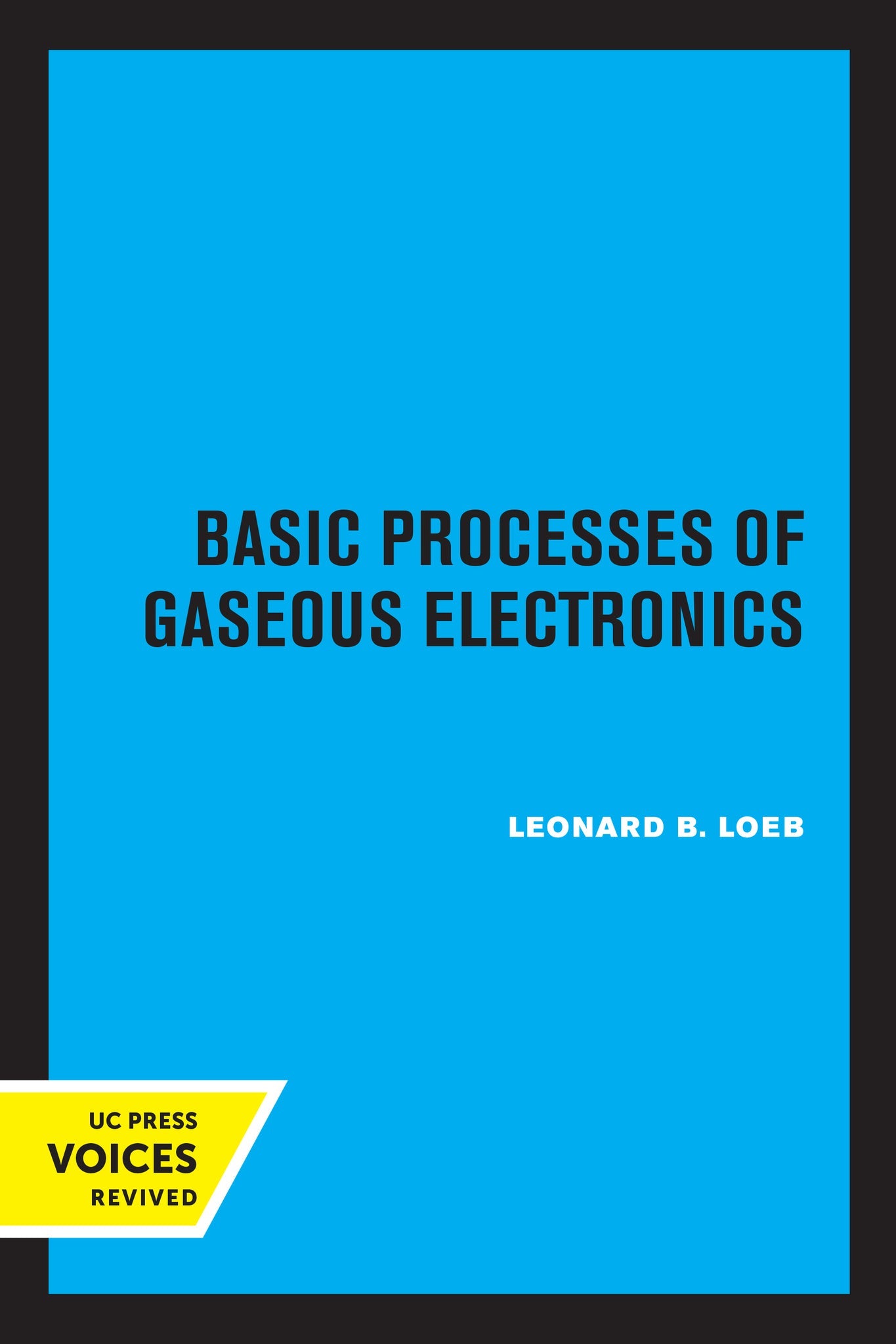 Cover image for Basic Processes of Gaseous Electronics ISBN 9780520374171