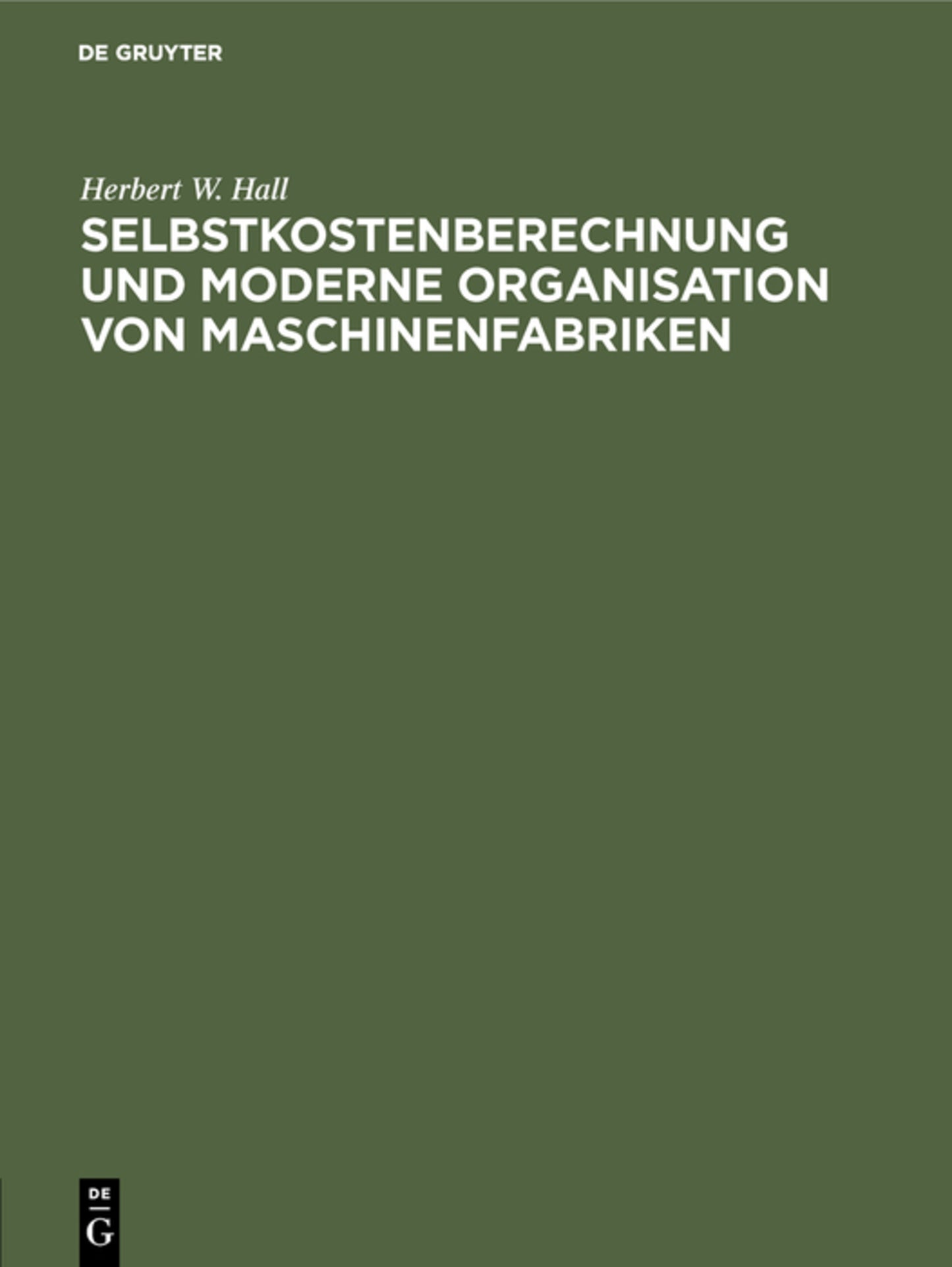 Selbstkostenberechnung und moderne Organisation von Maschinenfabriken