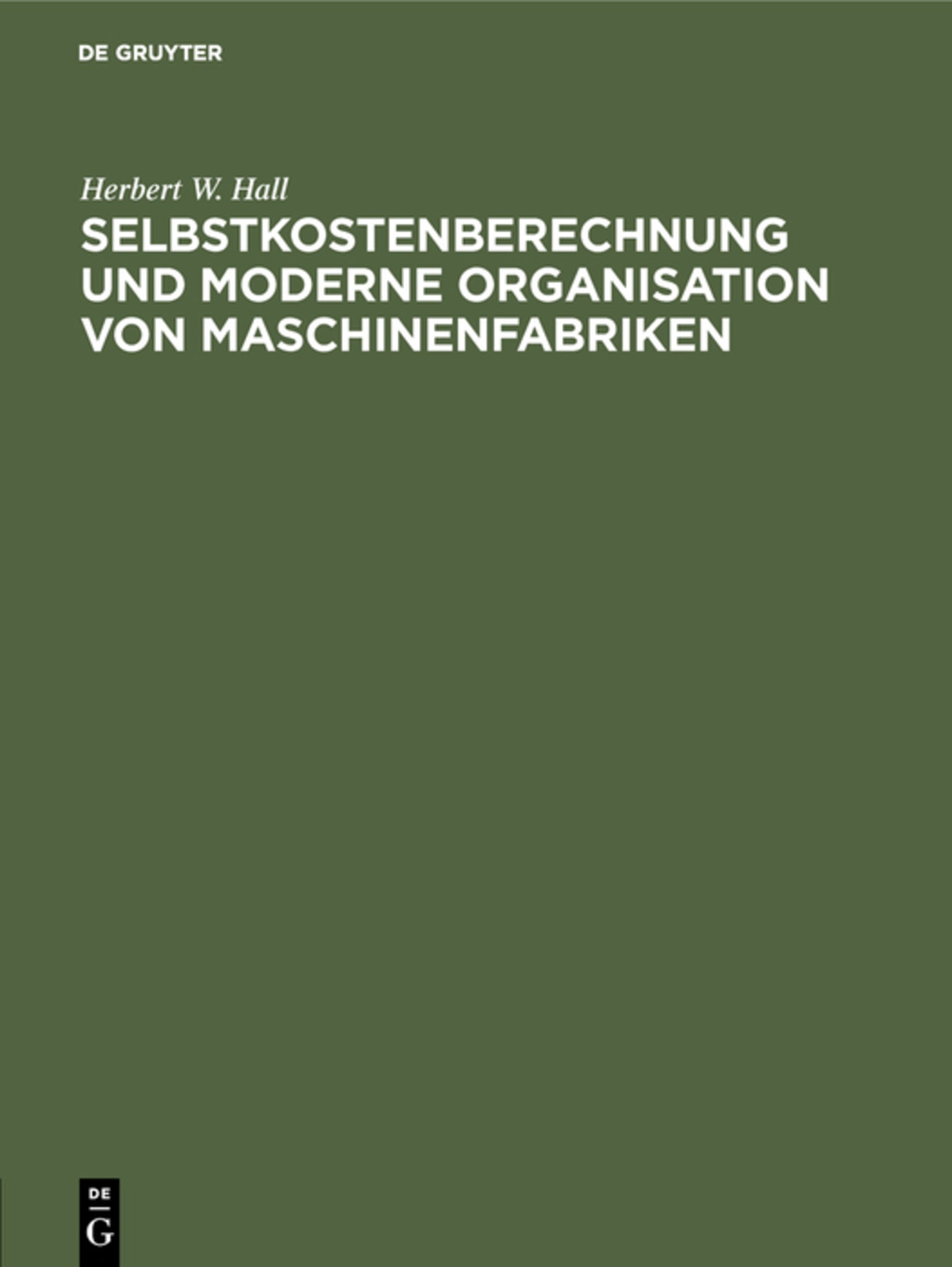 Selbstkostenberechnung und moderne Organisation von Maschinenfabriken