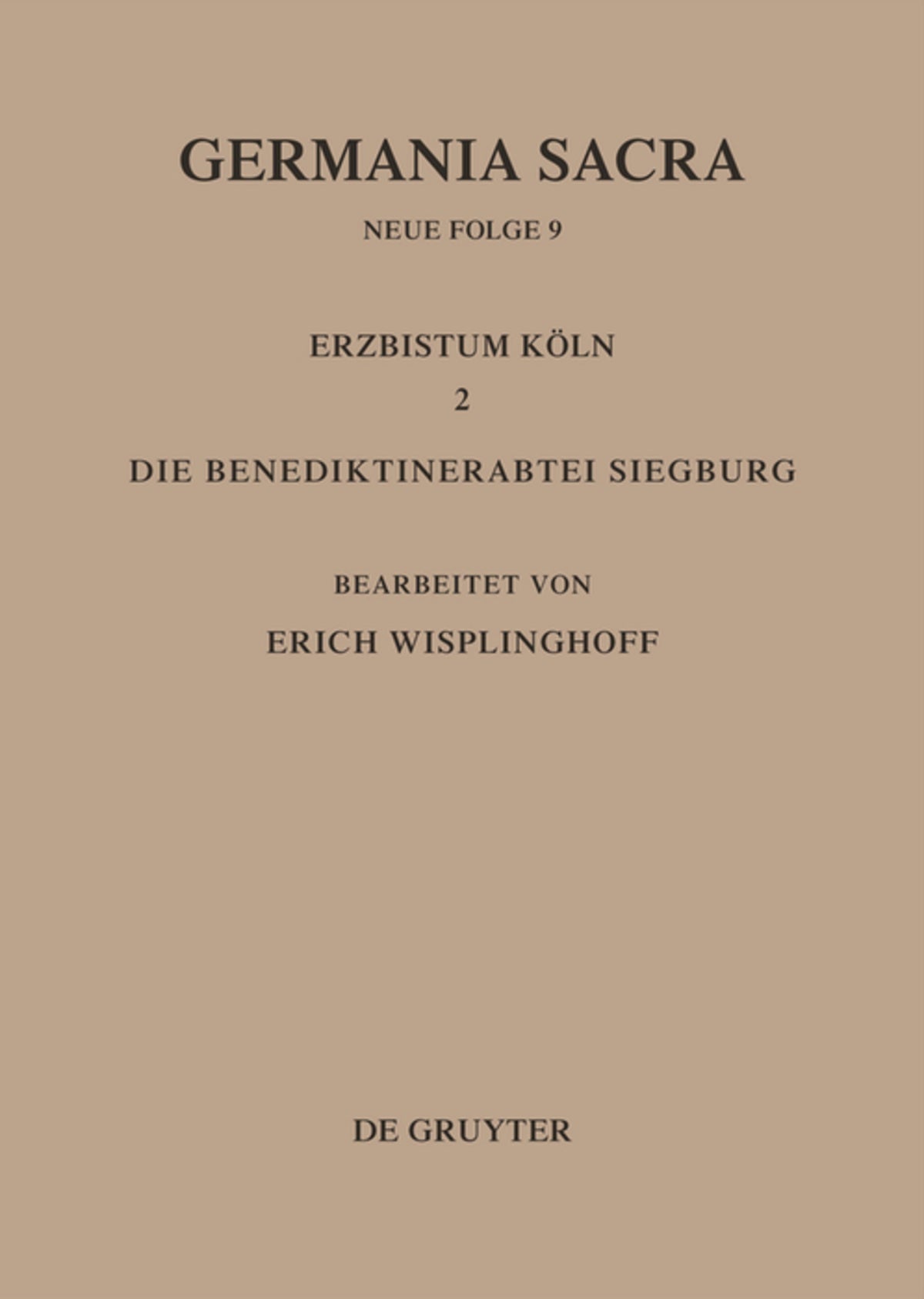 Cover image for Die Bistümer der Kirchenprovinz Köln. Das Erzbistum Köln II. Die Benediktinerabtei Siegburg ISBN 9783110057522