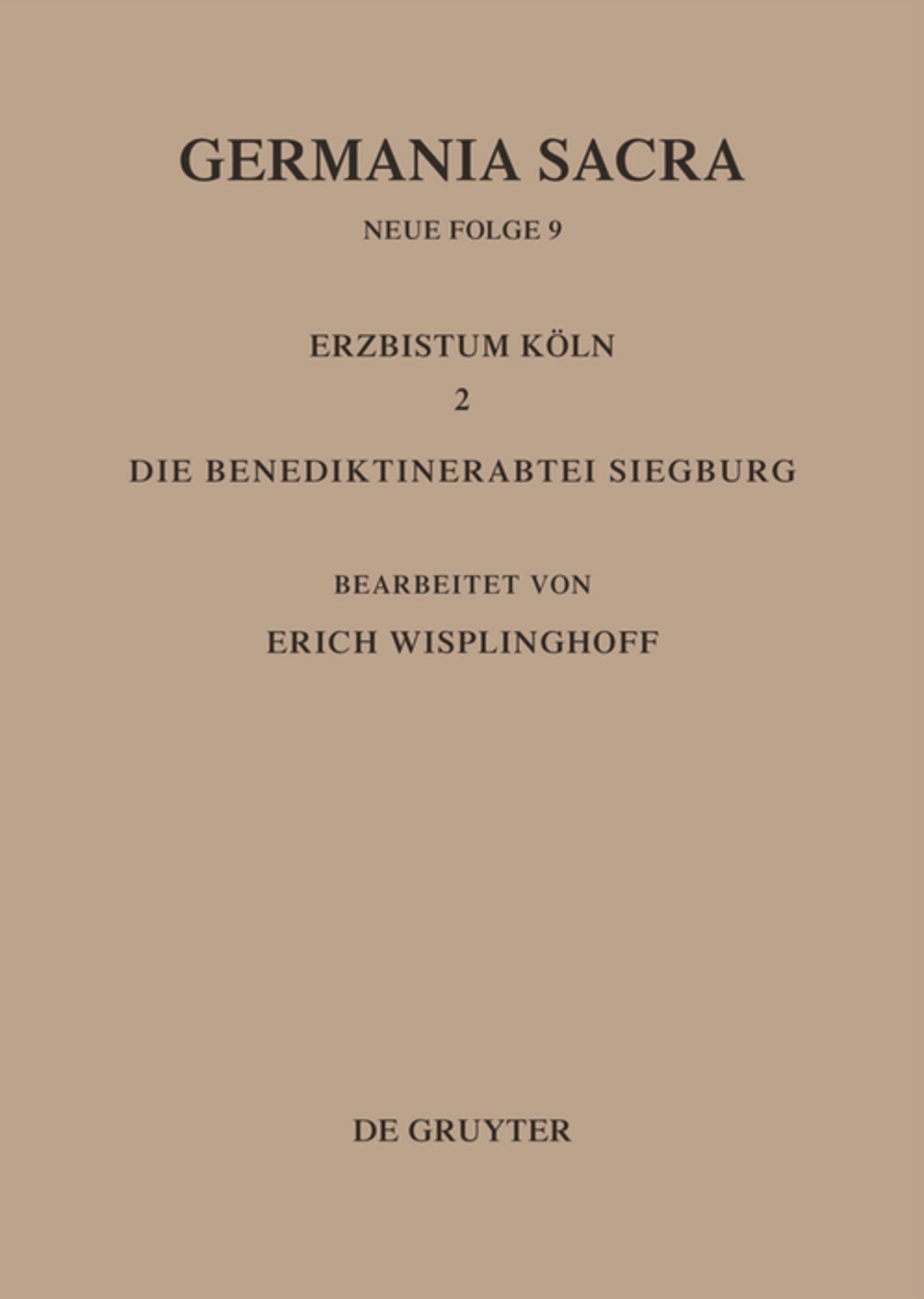 Die Bistümer der Kirchenprovinz Köln. Das Erzbistum Köln II. Die Benediktinerabtei Siegburg