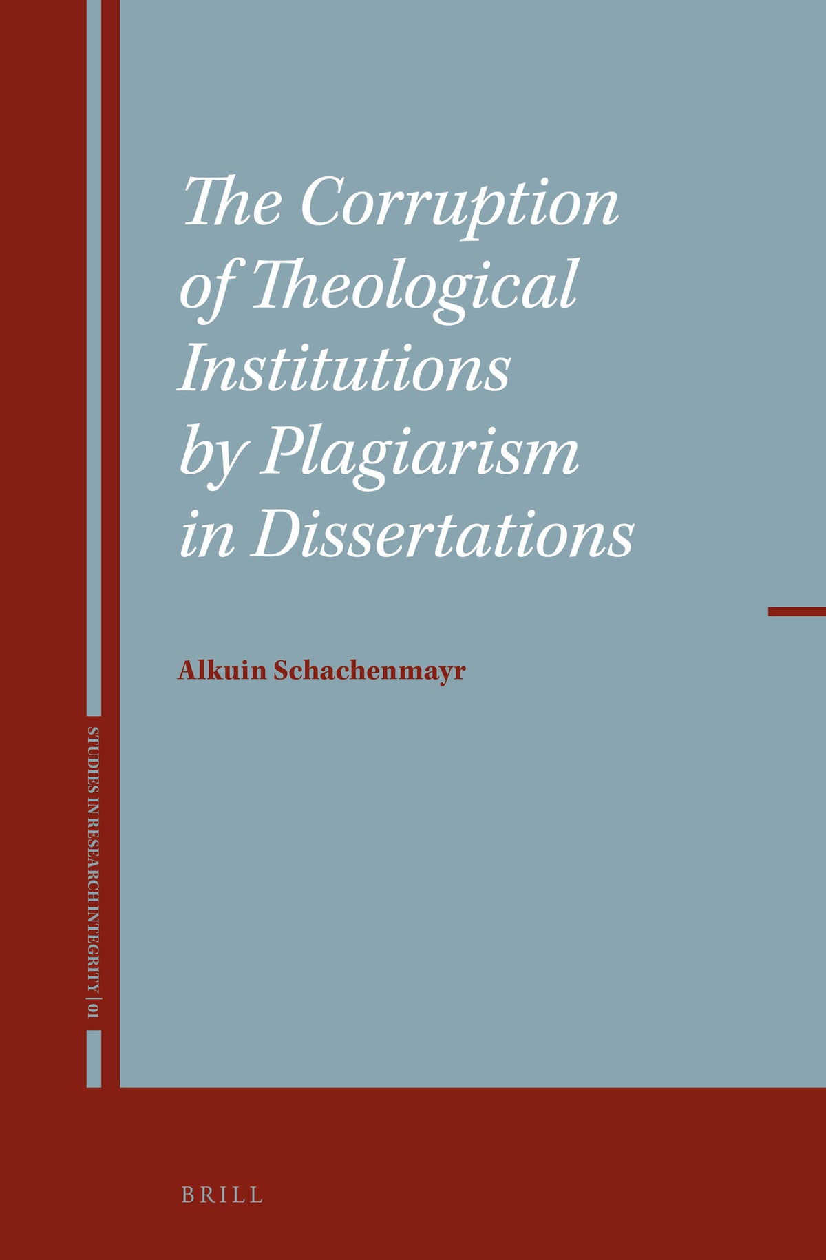 Cover image for The Corruption of Theological Institutions by Plagiarism in Dissertations ISBN 9789004529052