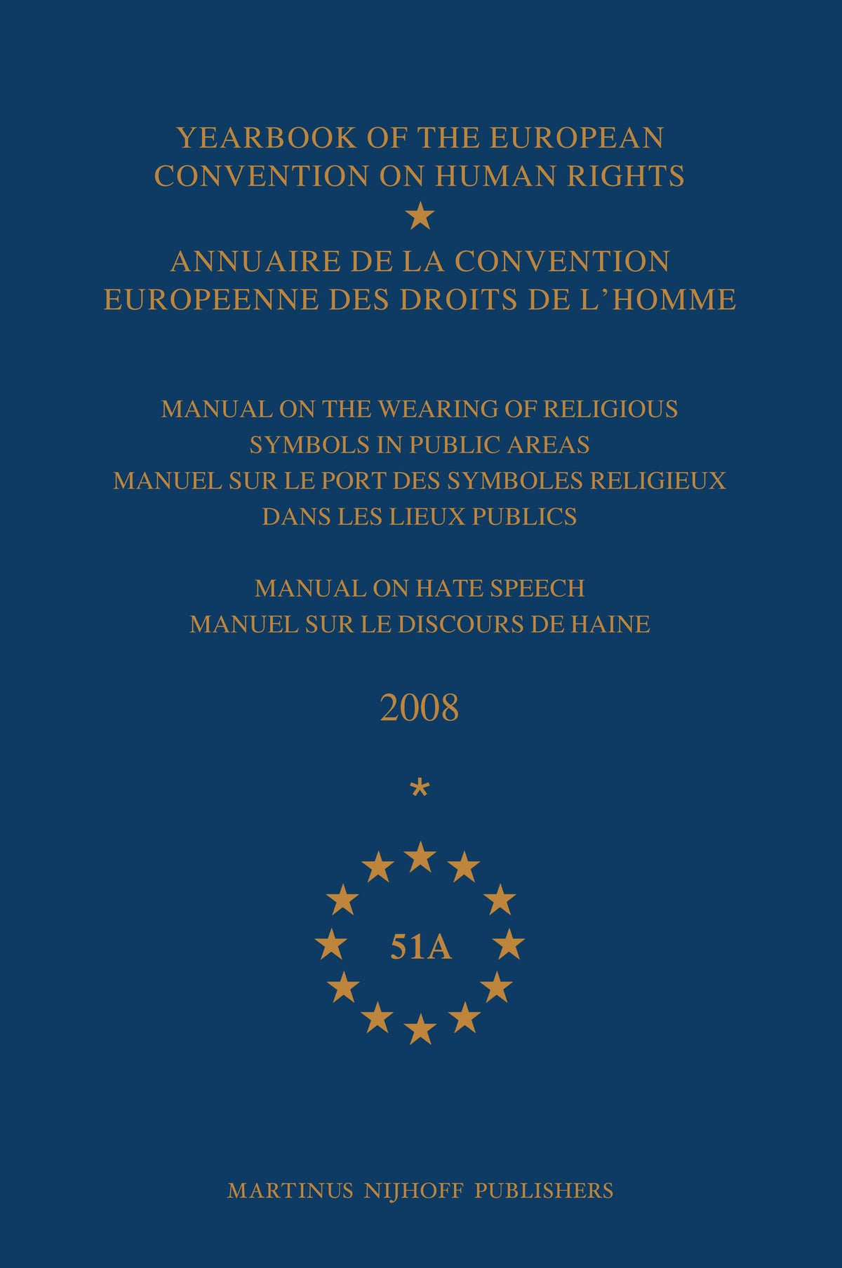 Cover image for Yearbook of the European Convention on Human Rights/Annuaire de la convention europeenne des droits de l'homme, Volume 51A (2008) ISBN 9789004176287