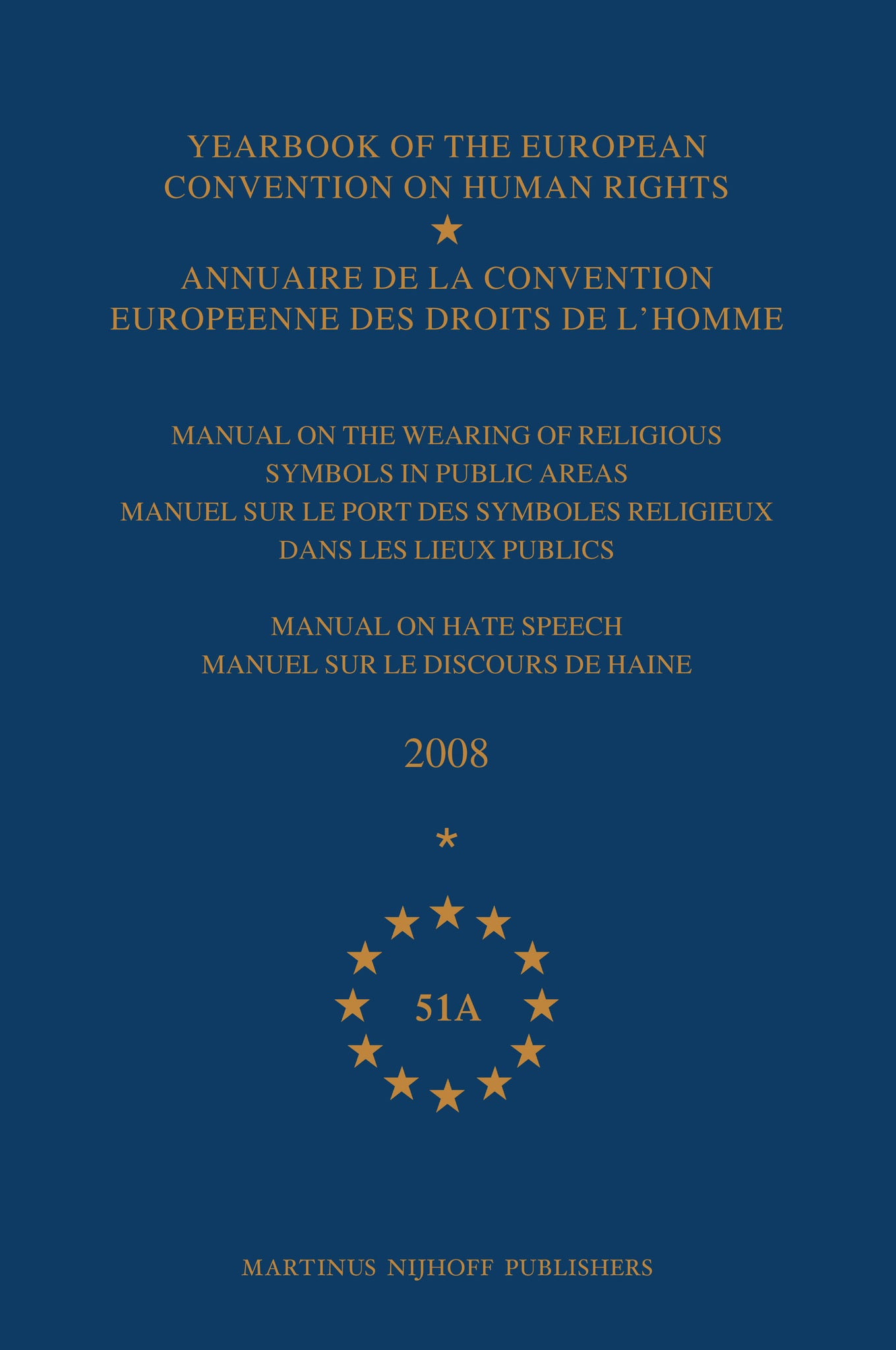 Yearbook of the European Convention on Human Rights/Annuaire de la convention europeenne des droits de l'homme, Volume 51A (2008)