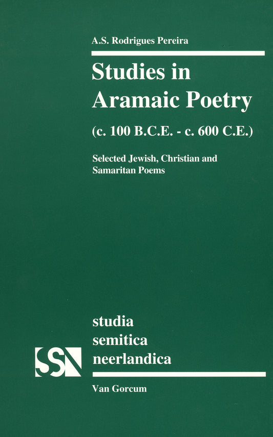 Studies in Aramaic Poetry (c. 100 B.C.E.-c. 600 C.E.)