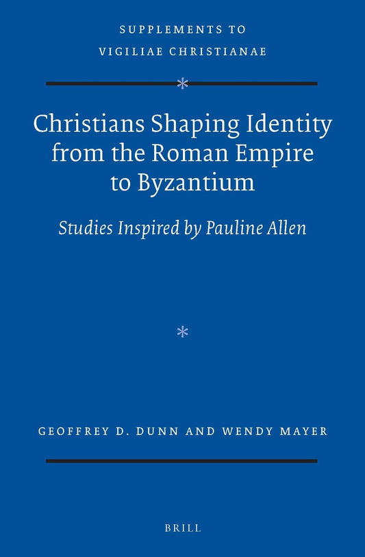 Christians Shaping Identity from the Roman Empire to Byzantium