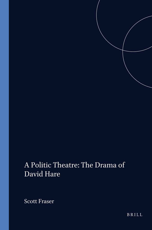 A Politic Theatre: The Drama of David Hare