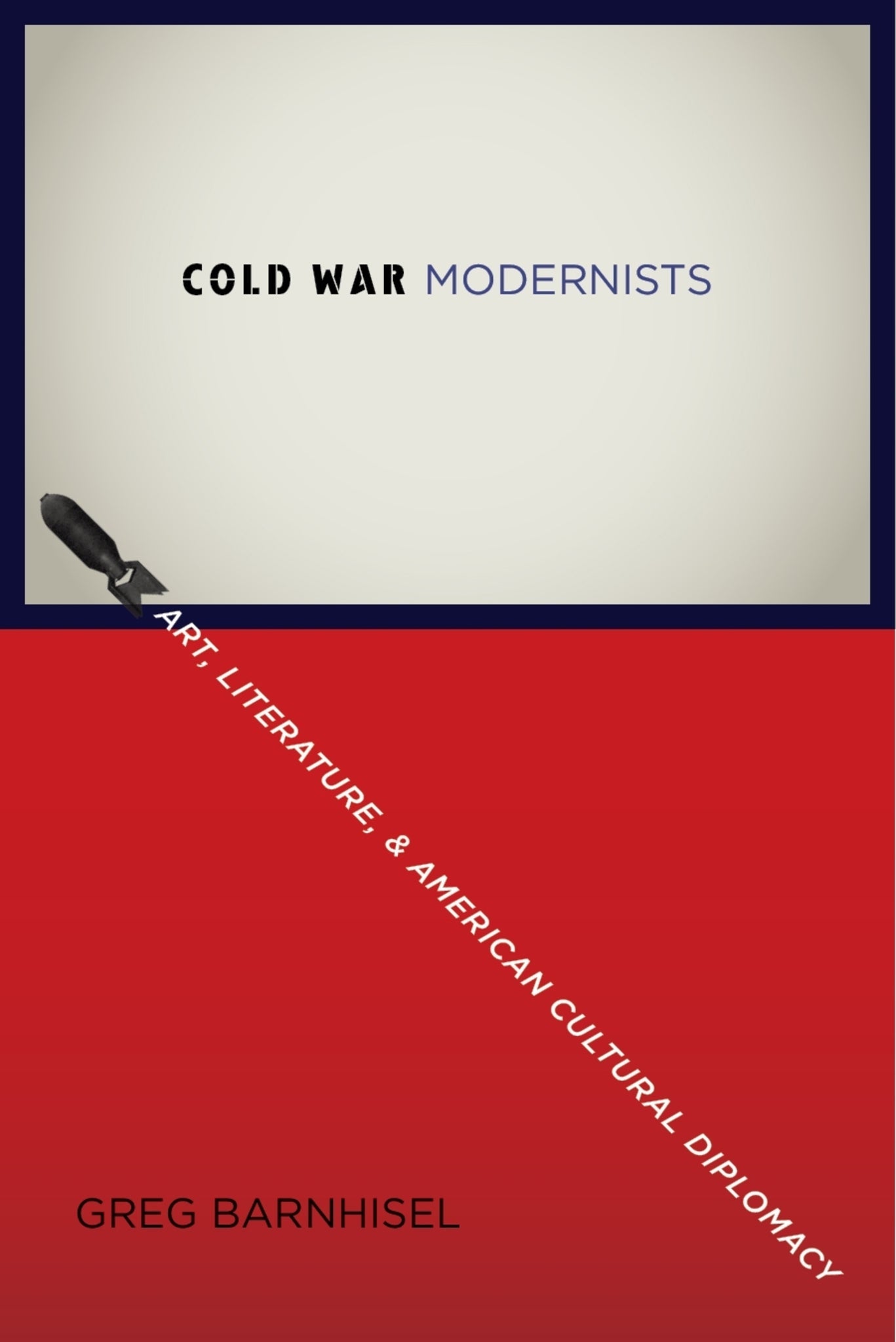 Cover image for Cold War Modernists ISBN 9780231216593