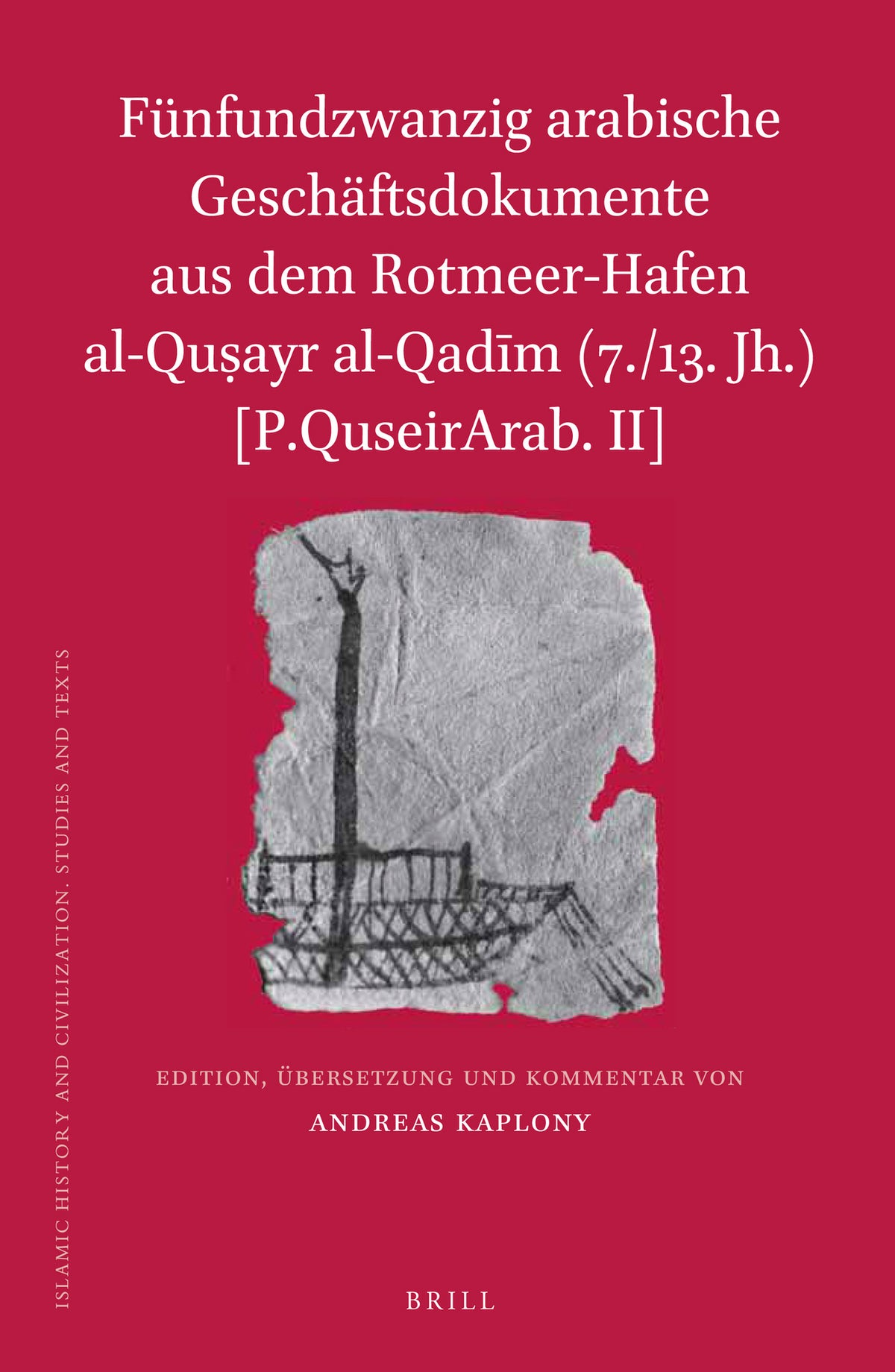 Cover image for Fünfundzwanzig arabische Geschäftsdokumente aus dem Rotmeer-Hafen al-Quṣayr al-Qadīm (7./13. Jh.) [P.QuseirArab. II] ISBN 9789004277533