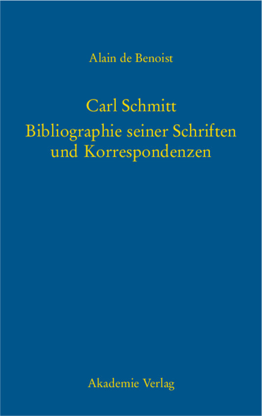 Carl Schmitt – Bibliographie seiner Schriften und Korrespondenzen