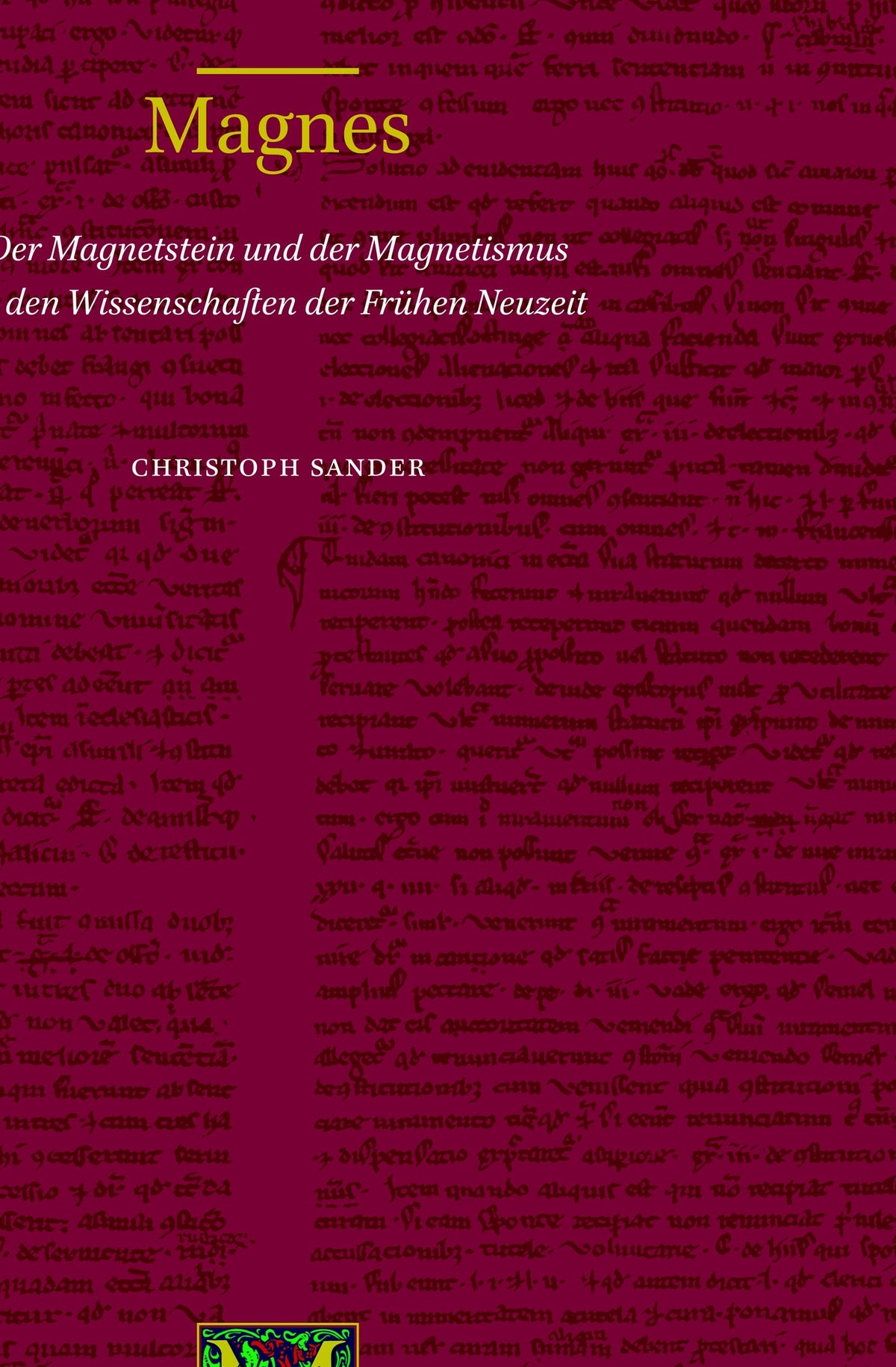 Magnes: Der Magnetstein und der Magnetismus in den Wissenschaften der Frühen Neuzeit