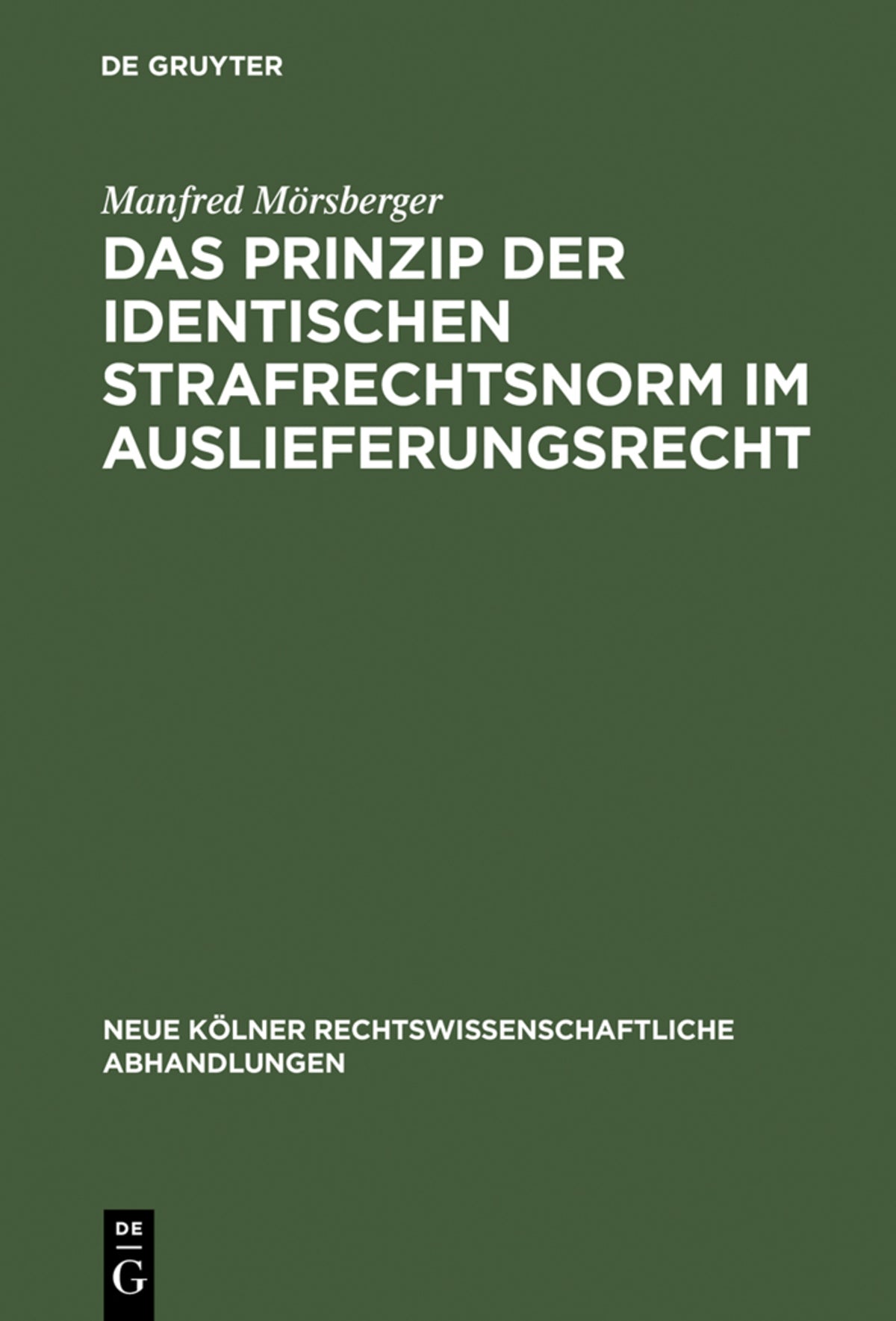 Das Prinzip der identischen Strafrechtsnorm im Auslieferungsrecht