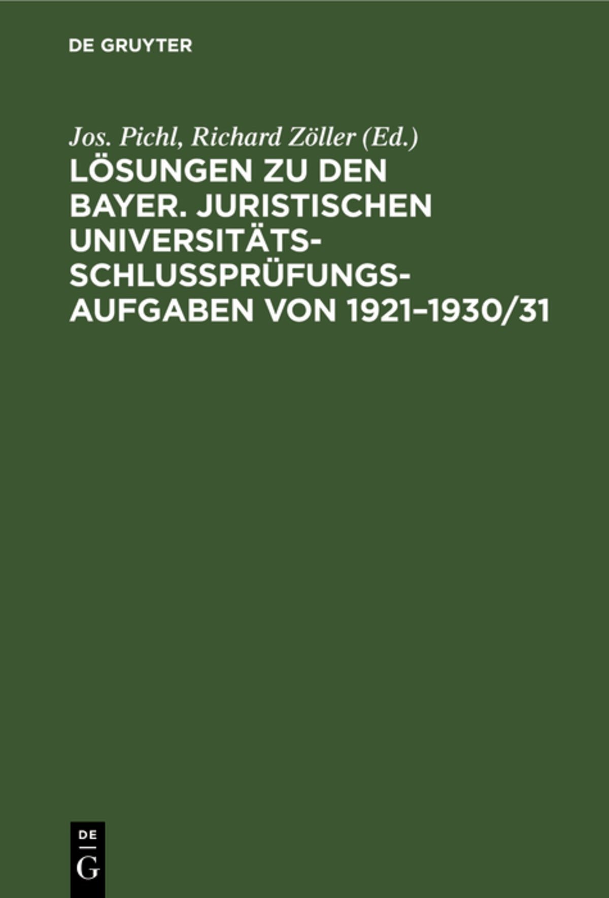 Lösungen zu den bayer. juristischen Universitäts-Schlußprüfungs-Aufgaben von 1921–1930/31