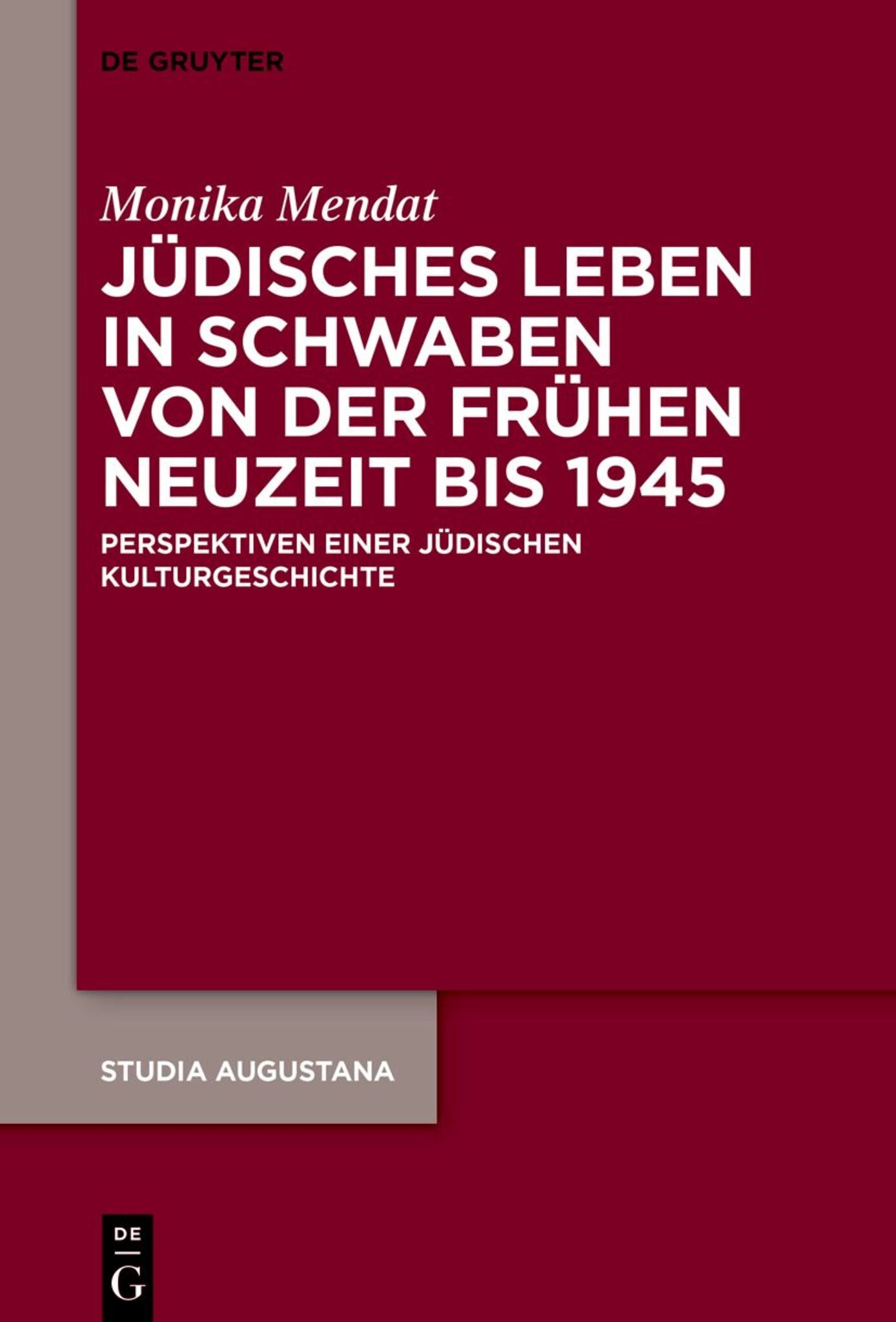 Jüdisches Leben in Schwaben von der Frühen Neuzeit bis 1945