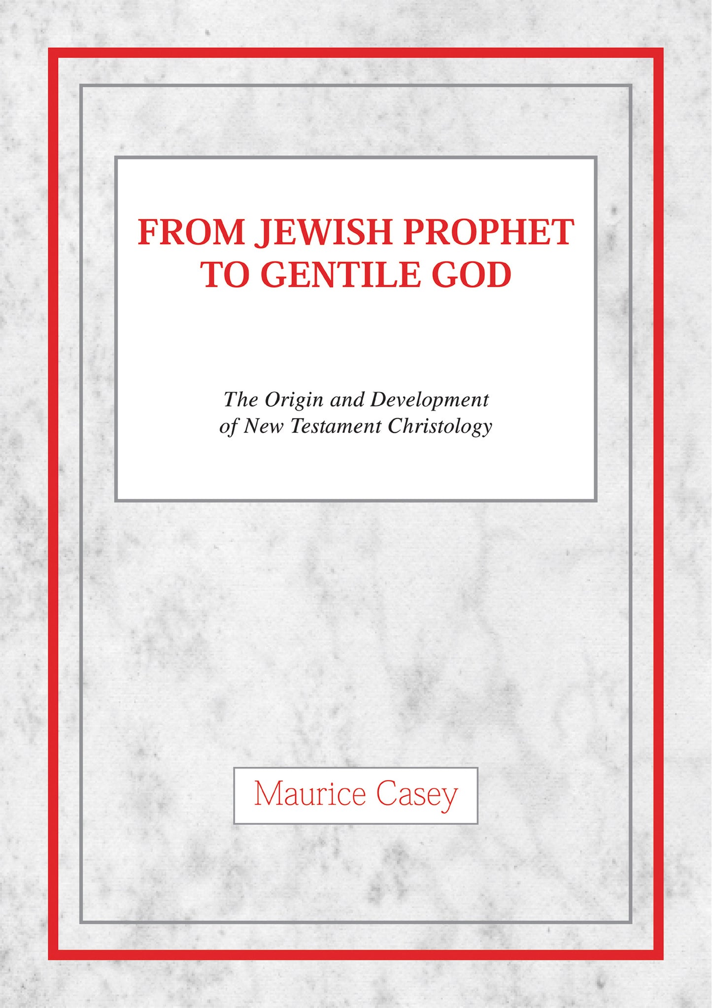 From Jewish Prophet to Gentile God