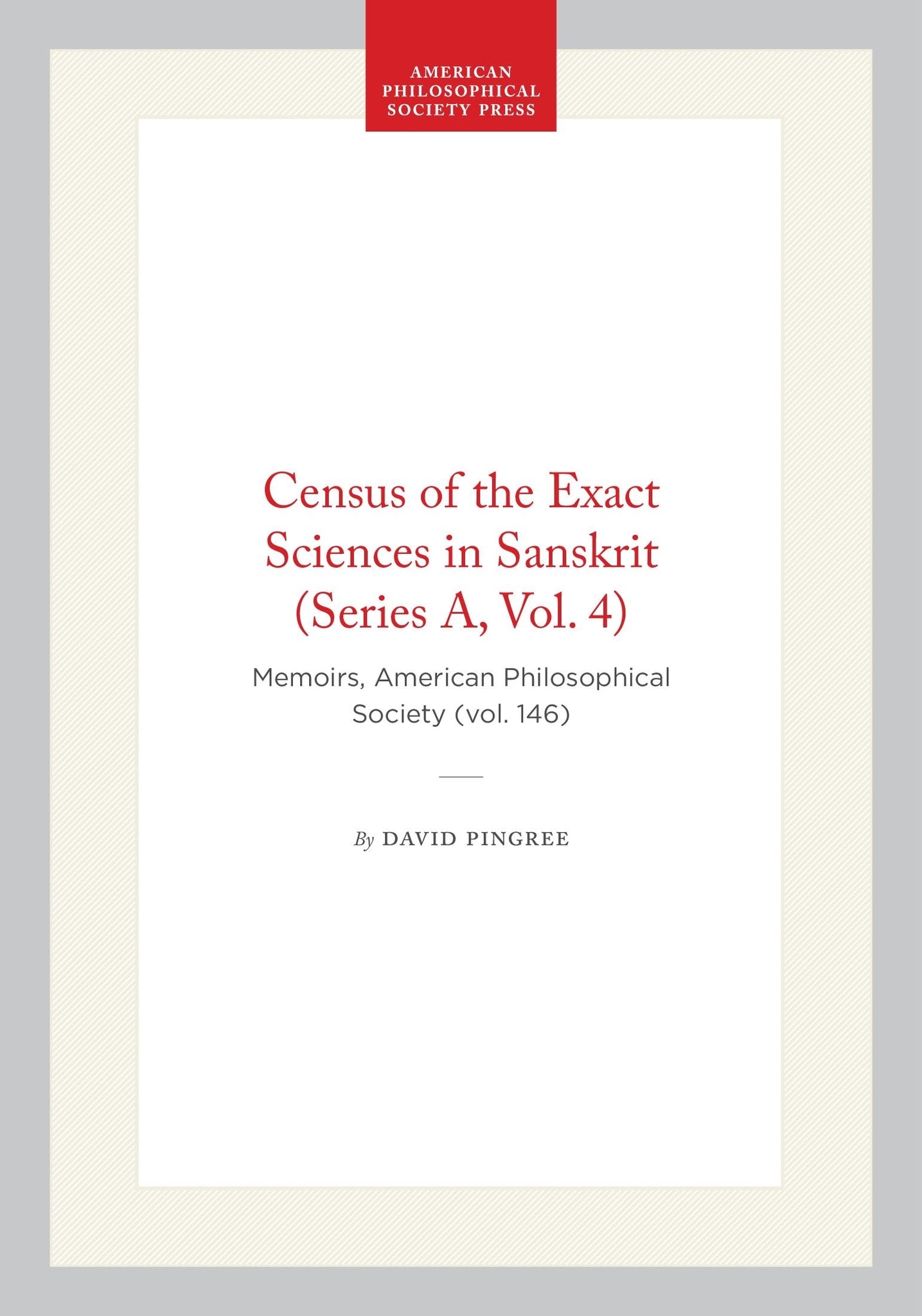 Census of the Exact Sciences in Sanskrit (Series A, Vol. 4)