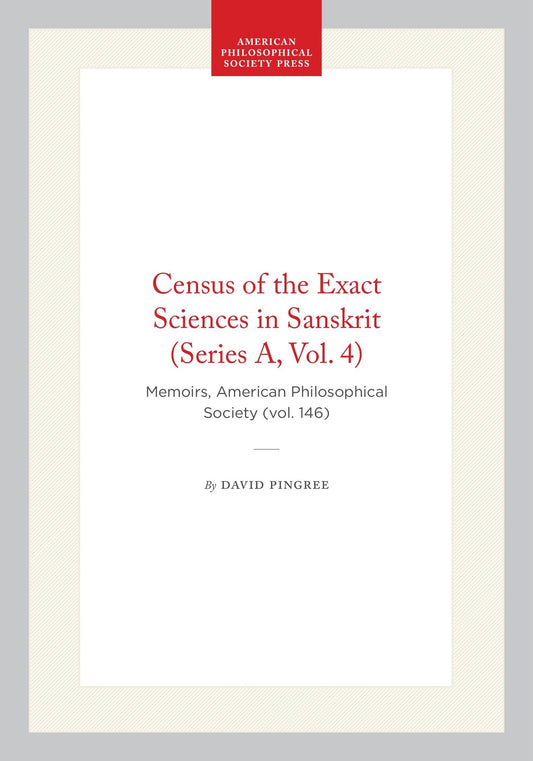 Census of the Exact Sciences in Sanskrit (Series A, Vol. 4)