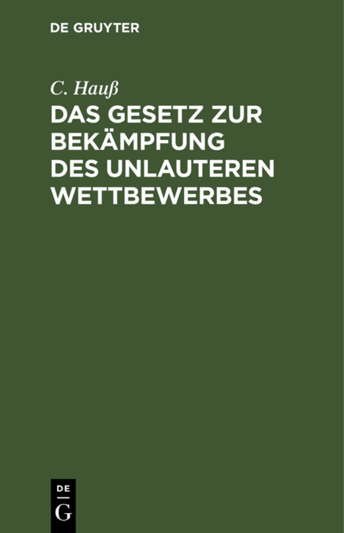 Cover image for Das Gesetz zur Bekämpfung des unlauteren Wettbewerbes ISBN 9783111172910