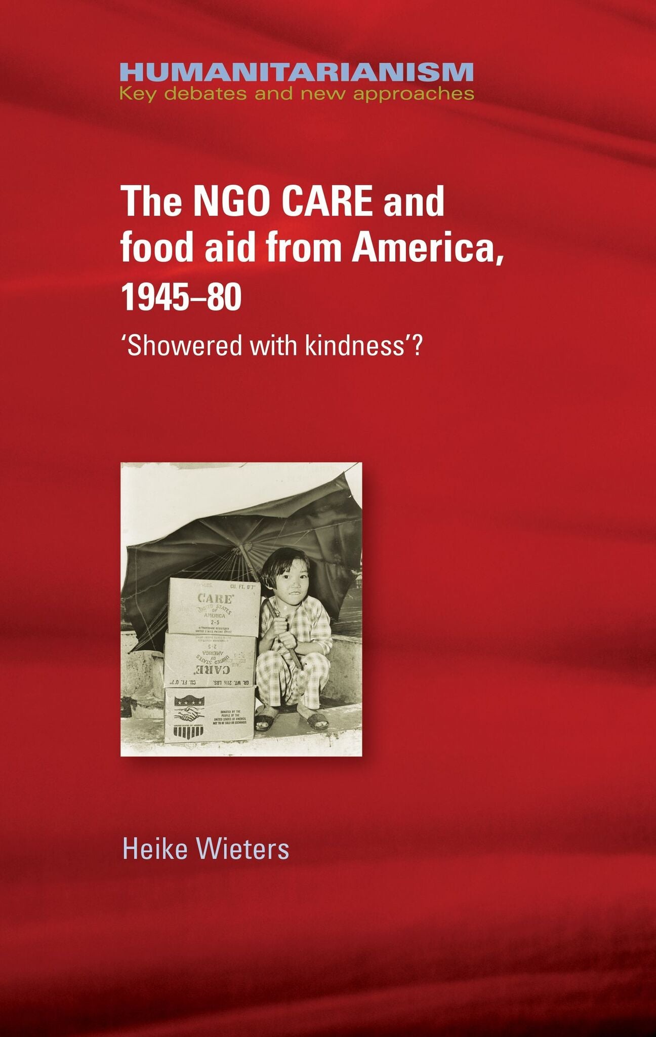 The NGO CARE and food aid from America, 1945–80