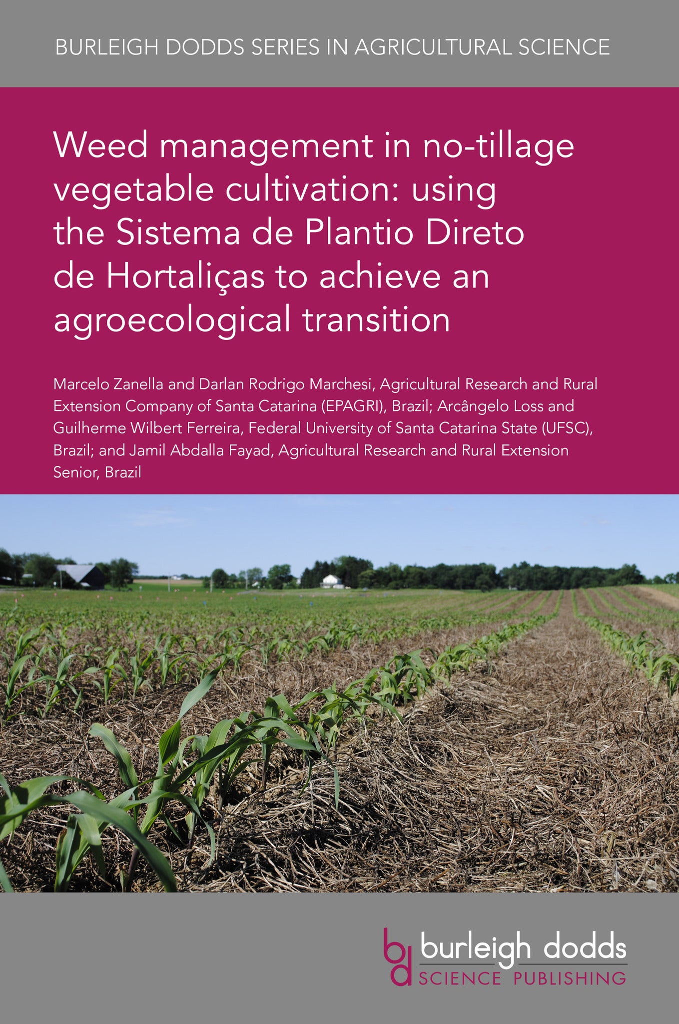 Cover image for Weed management in no-tillage vegetable cultivation: using the Sistema de Plantio Direto de Hortaliças to achieve an agroecological transition ISBN 9781835454428