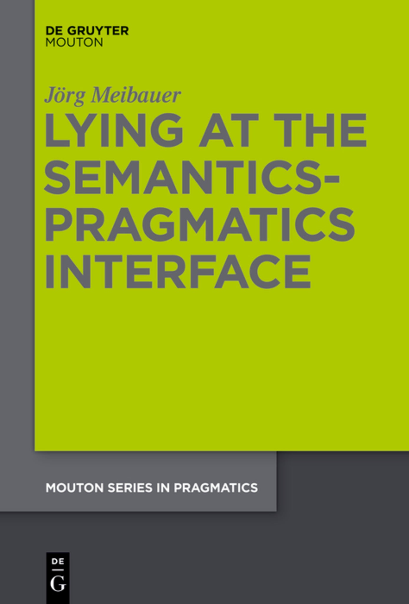 Cover image for Lying at the Semantics-Pragmatics Interface ISBN 9781614510925