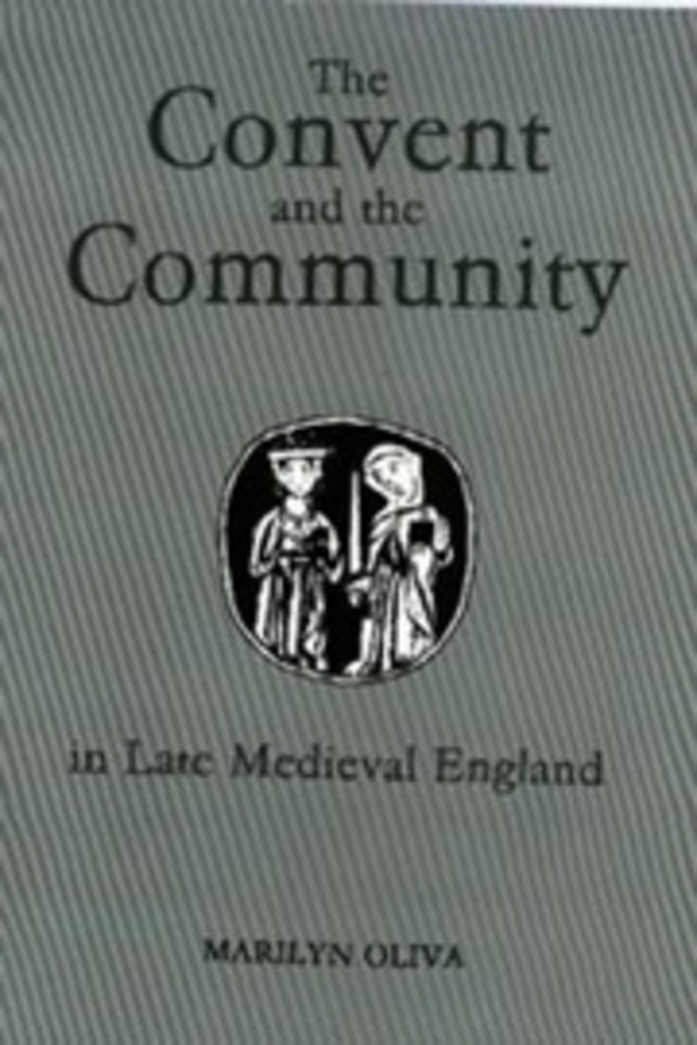 The Convent and the Community in Late Medieval England