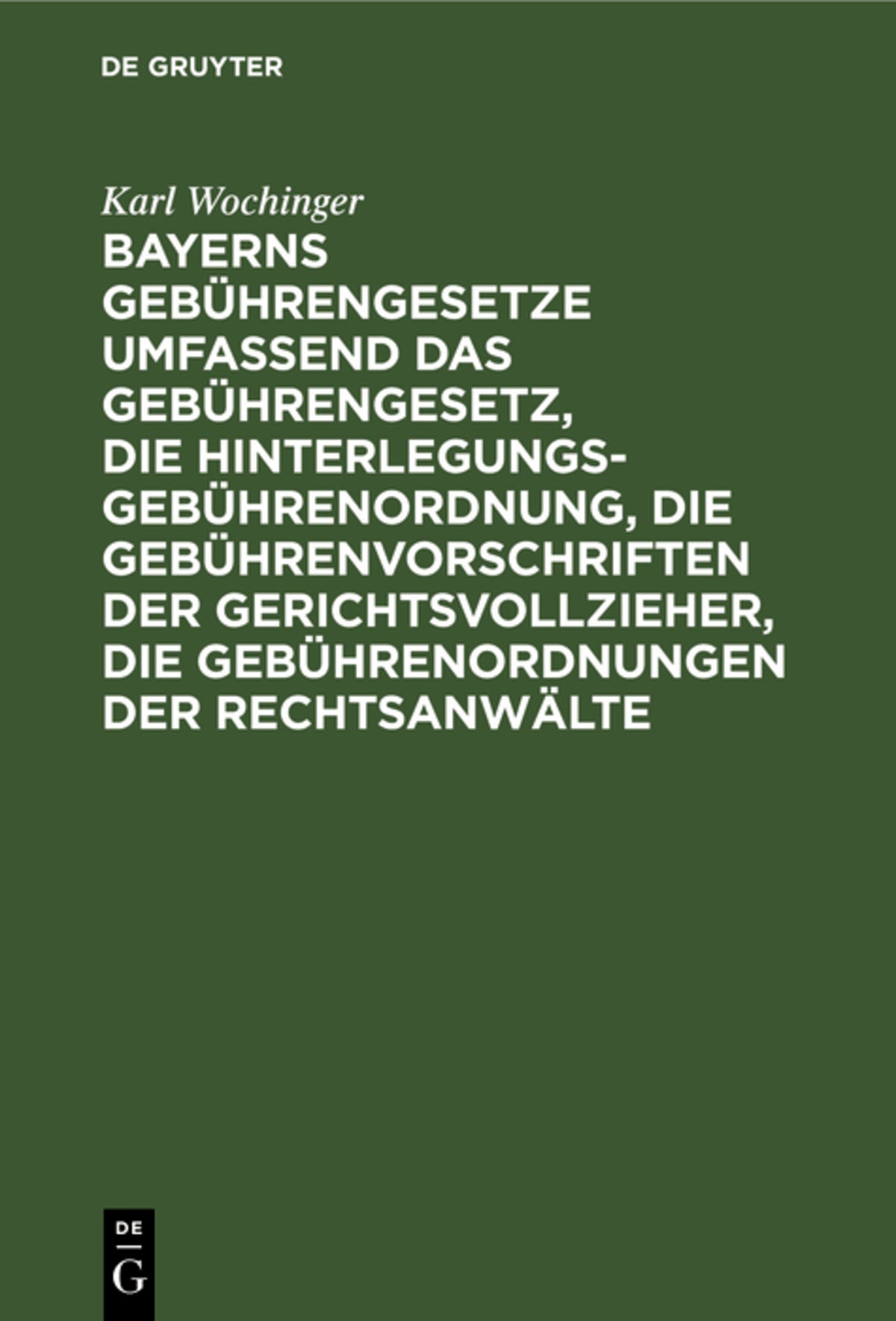 Cover image for Bayerns Gebührengesetze umfassend das Gebührengesetz, die Hinterlegungs-Gebührenordnung, die Gebührenvorschriften der Gerichtsvollzieher, die Gebührenordnungen der Rechtsanwälte ISBN 9783112340974