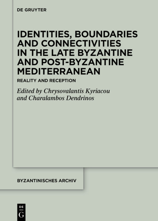 Identities, Boundaries and Connectivities in the Late Byzantine and Post-Byzantine Mediterranean